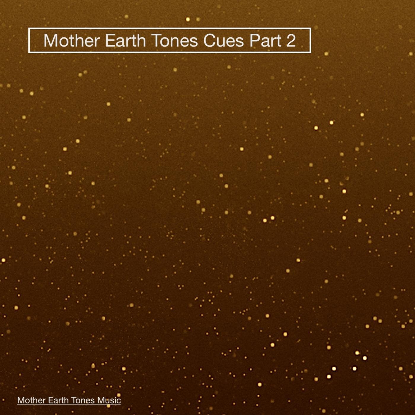 Mother Earth Tones Cues Part 2