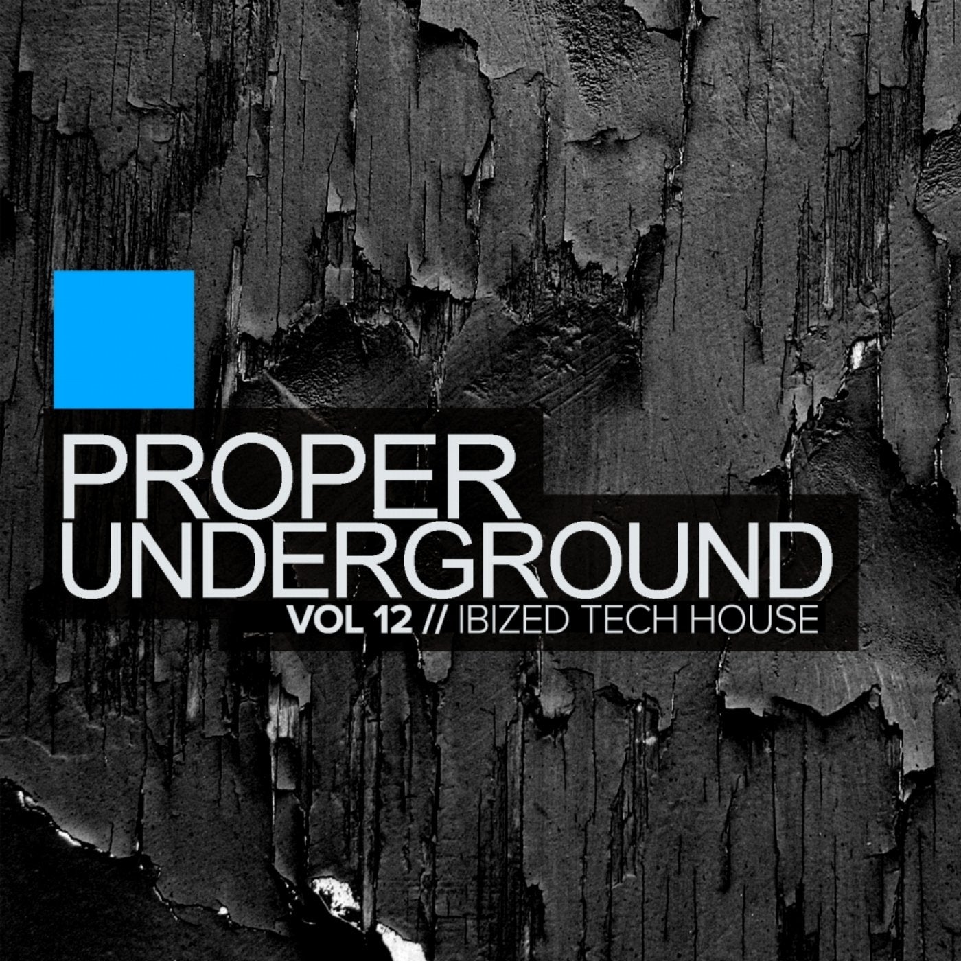Proper Underground, Vol.12: Ibized Tech House