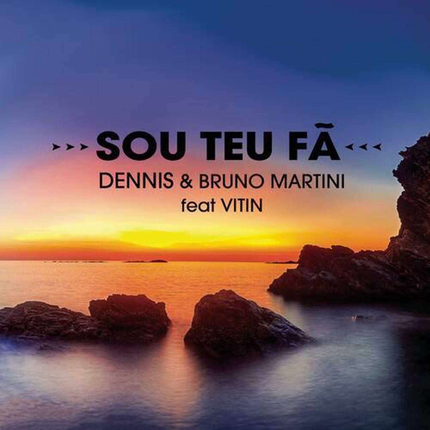 DENNIS, Bruno Martini & Vitin - Sou Teu Fã