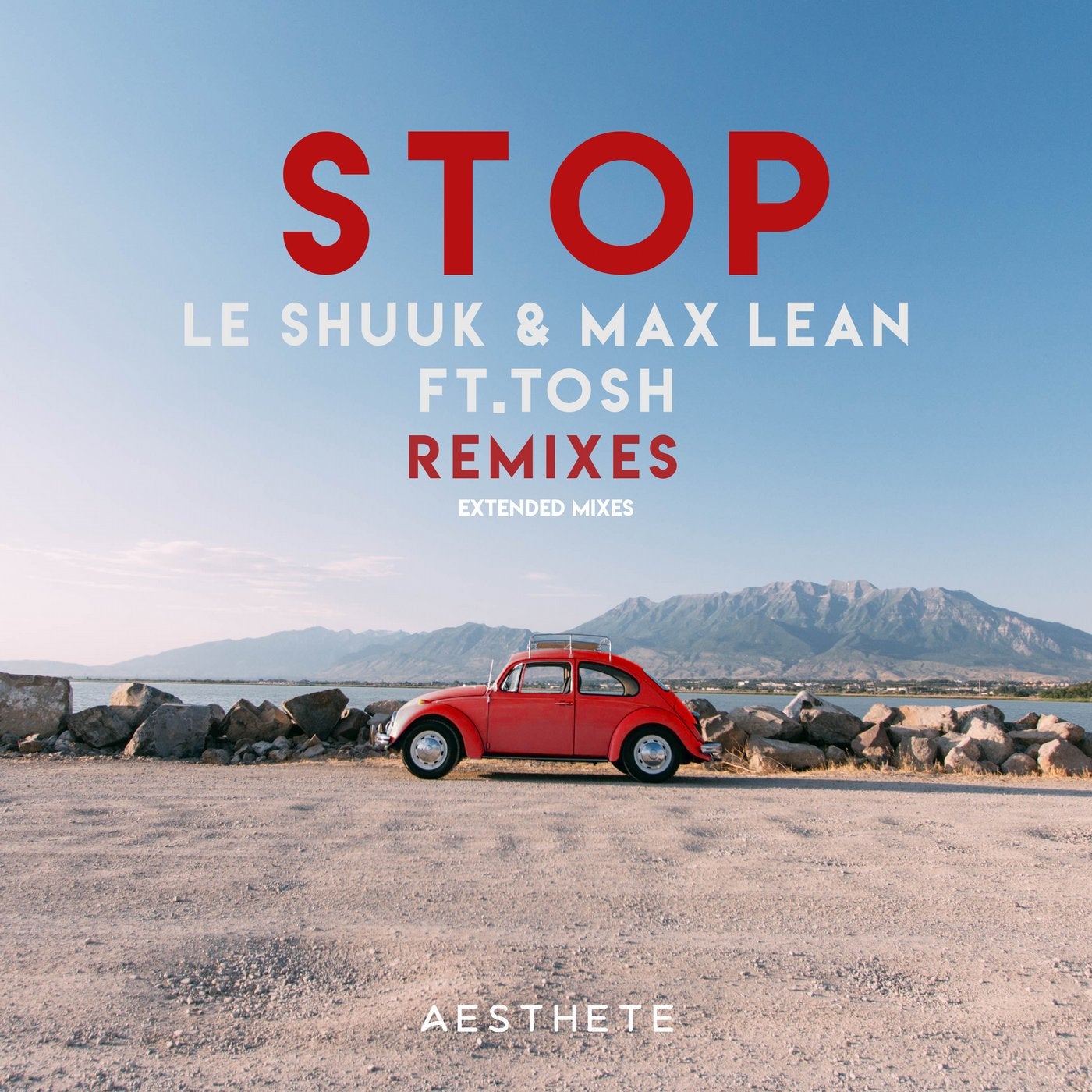 Stop (Remixes) [Extended Mixes] feat. Tosh