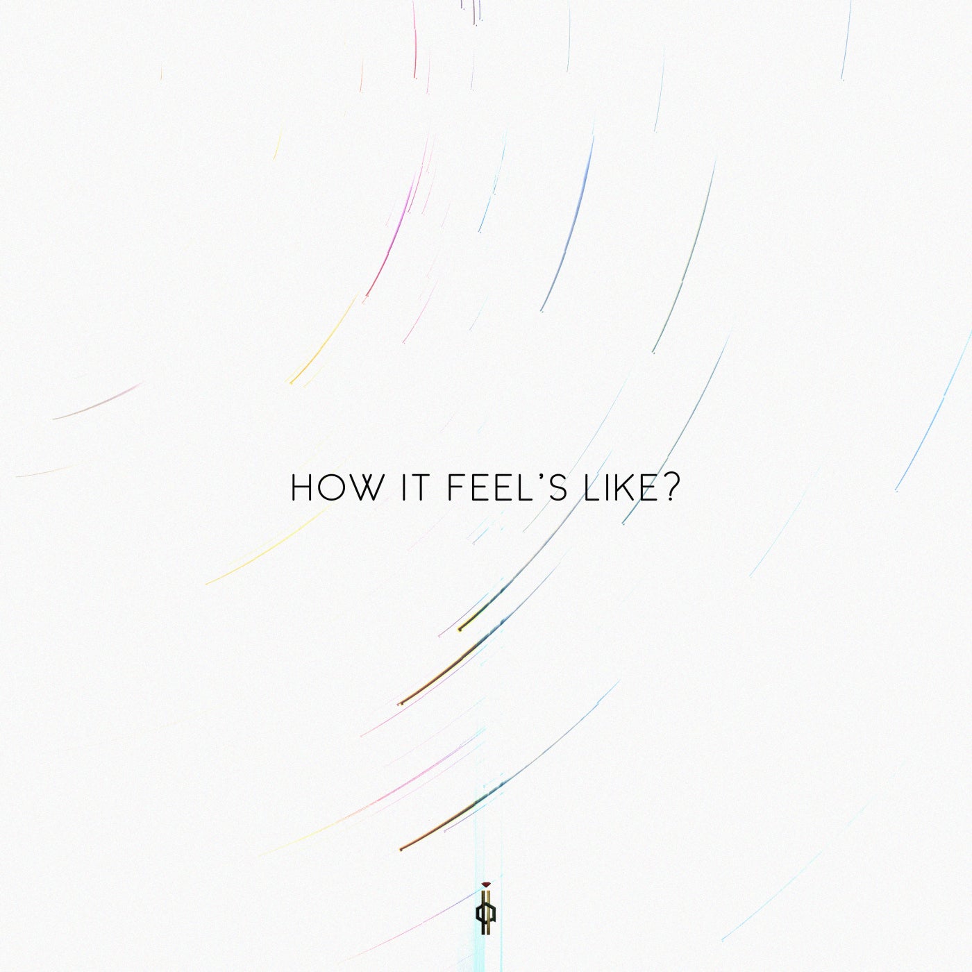 How It Feel's Like?