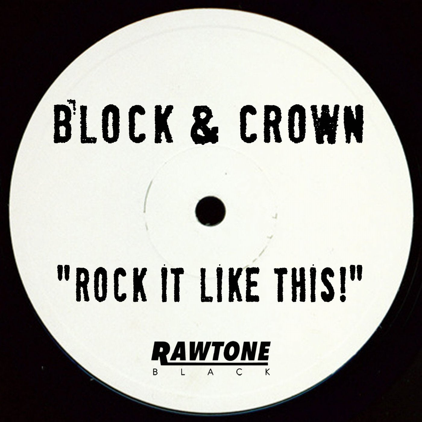 Block & Crown - Rock It Like This! [Rawtone Black] | Music & Downloads on  Beatport