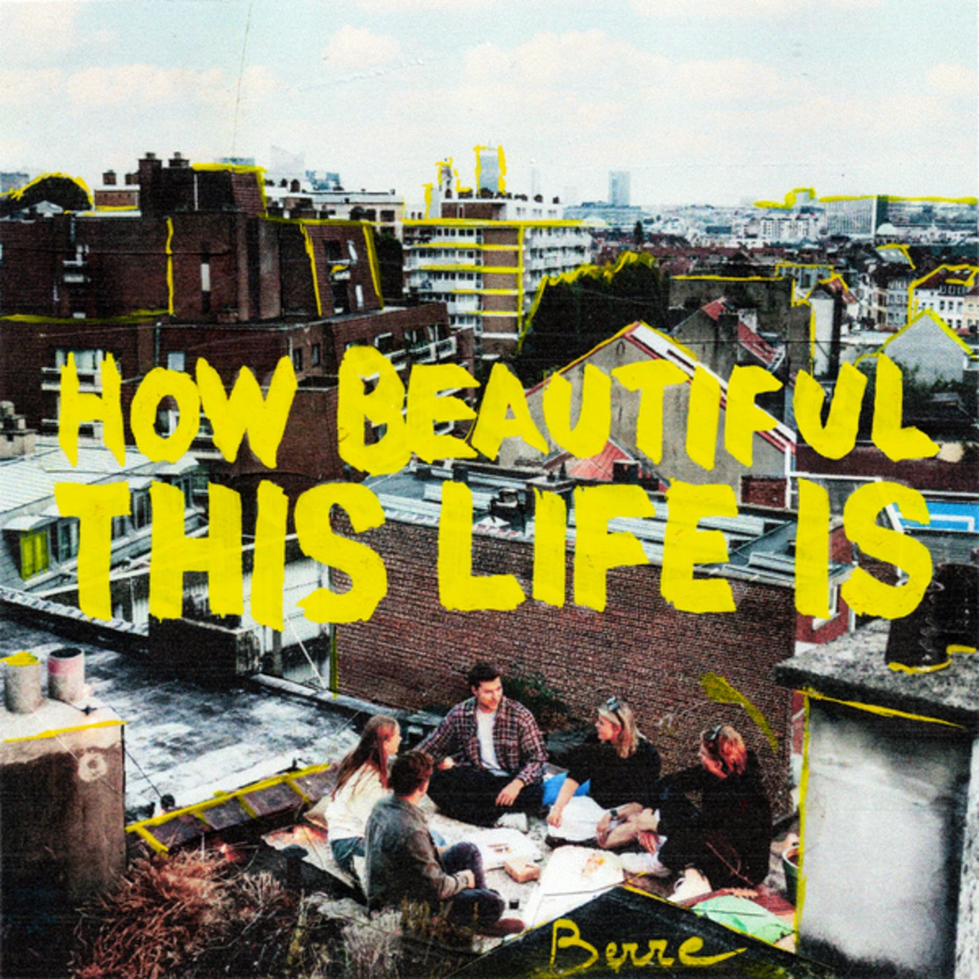 How Beautiful This Life Is