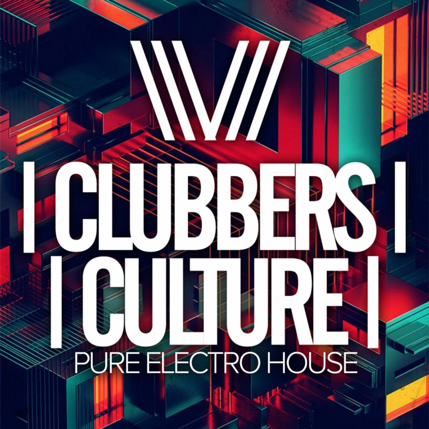 Clubbers Culture: Pure Electro House