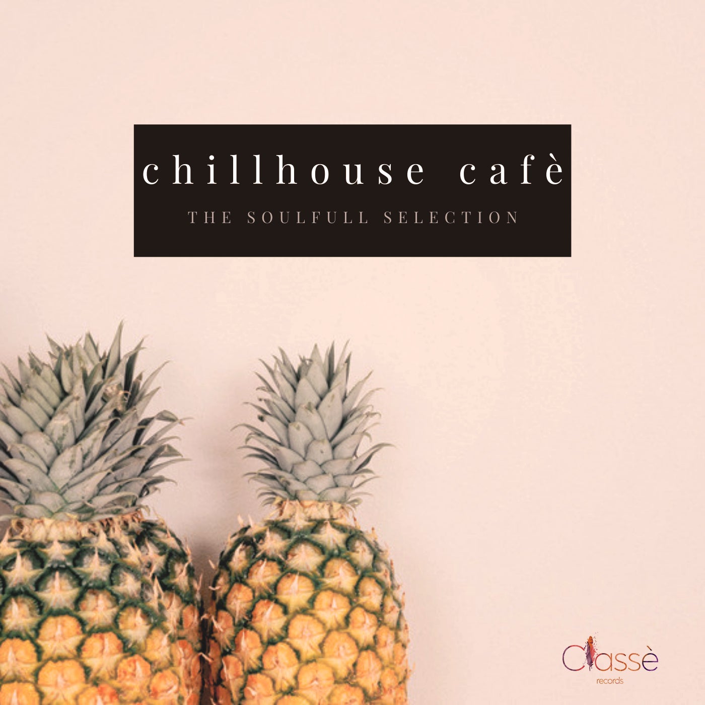 ChillHouse Cafè - The Soulfull Selection