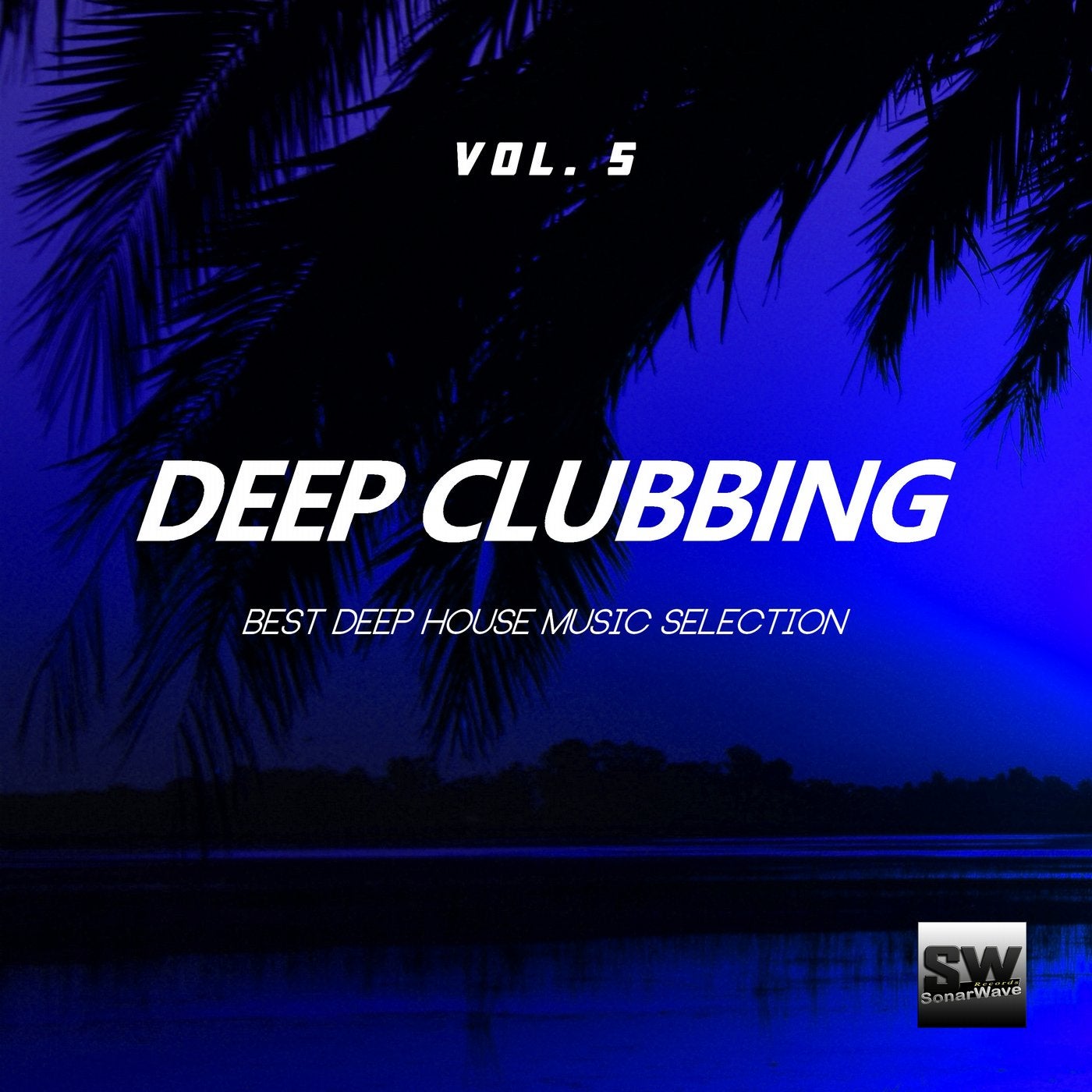 Deep Clubbing, Vol. 5 (Best Deep House Music Selection)