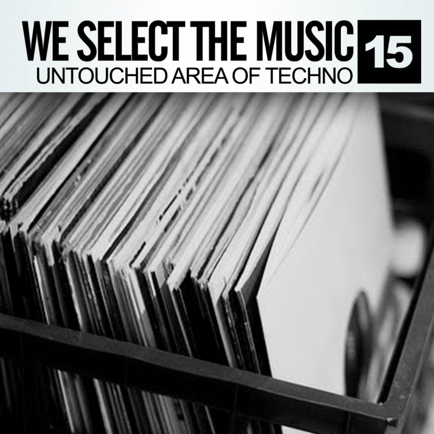 We Select The Music, Vol.15: Untouched Area Of Techno