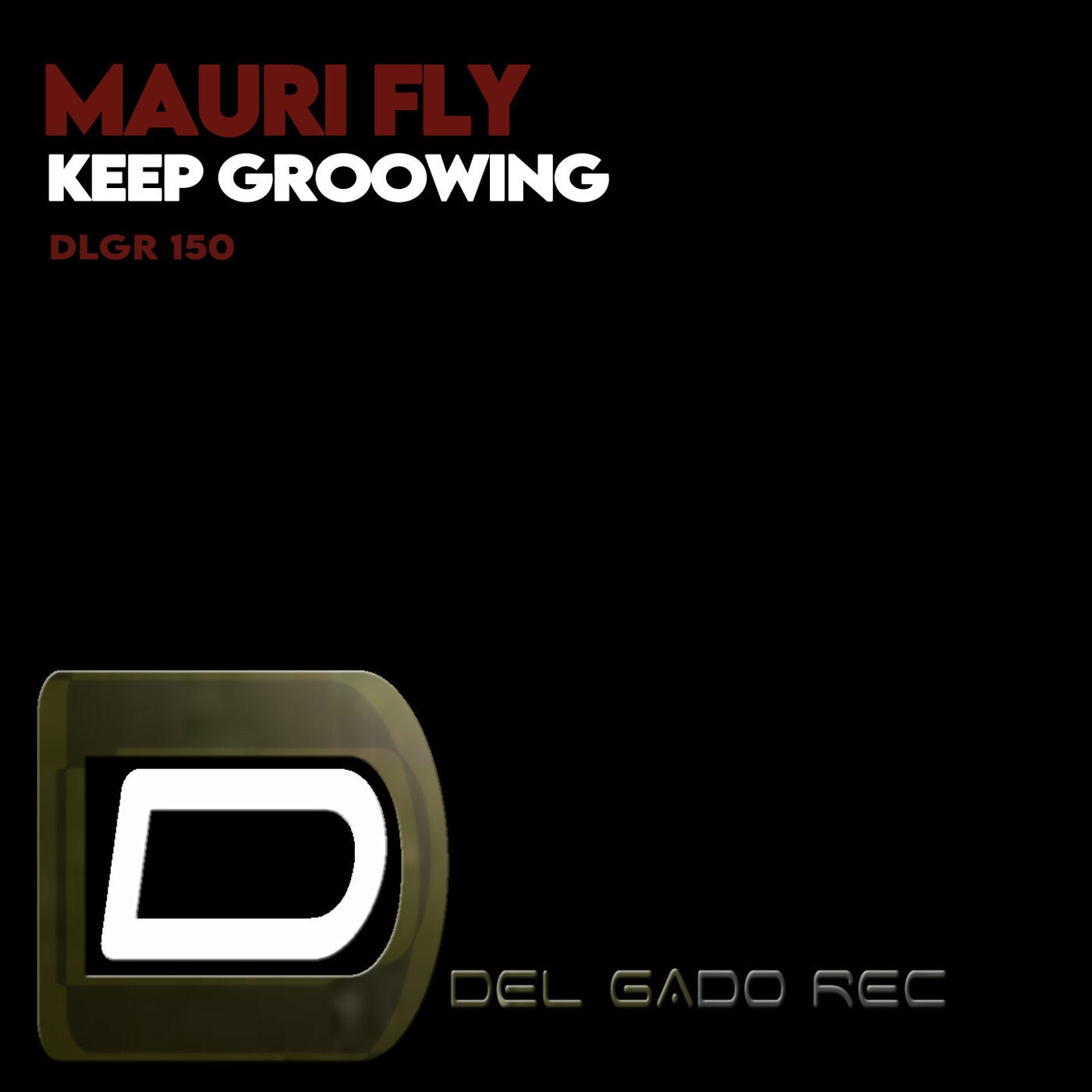 Mauri Fly – Keep Groowing [DEL GADO REC]