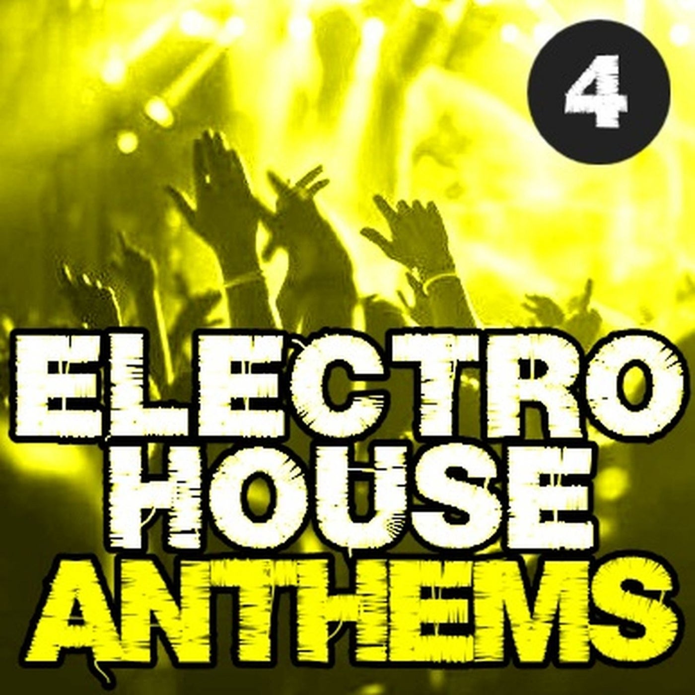 Electro House Anthems, Vol. 4