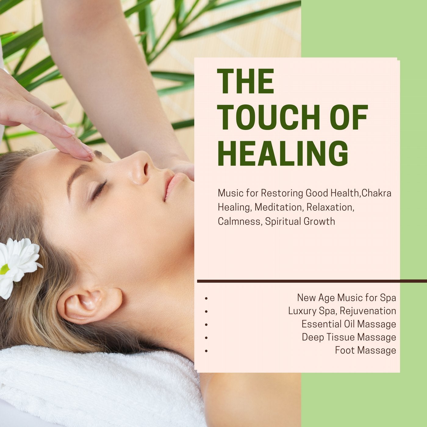 The Touch Of Healing (Music For Restoring Good Health, Chakra Healing, Meditation, Relaxation, Calmness, Spiritual Growth) (New Age Music For Spa, Luxury Spa, Rejuvenation, Essential Oil Massage, Deep Tissue Massage, Foot Massage)