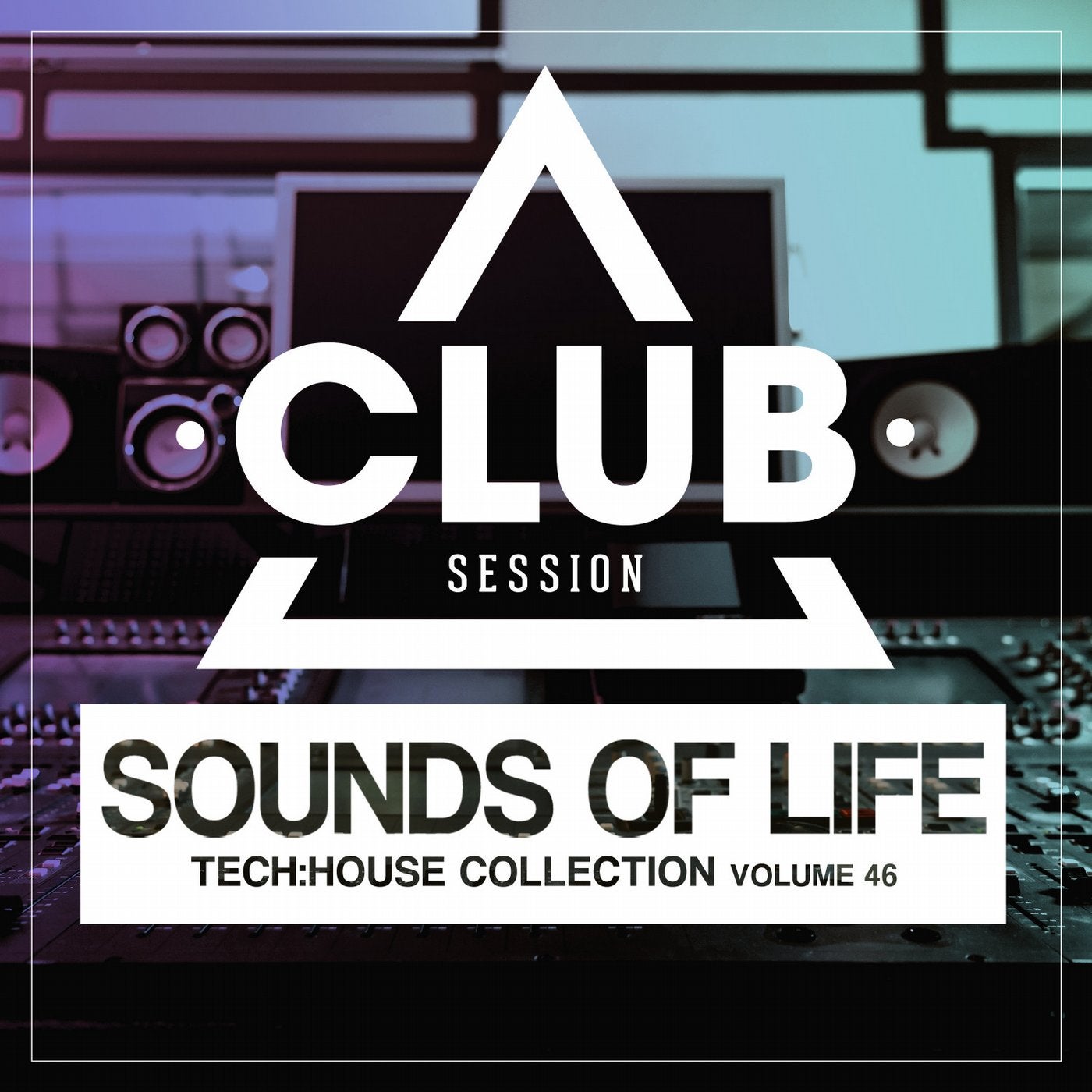 Sounds Of Life - Tech:House Collection Vol. 46