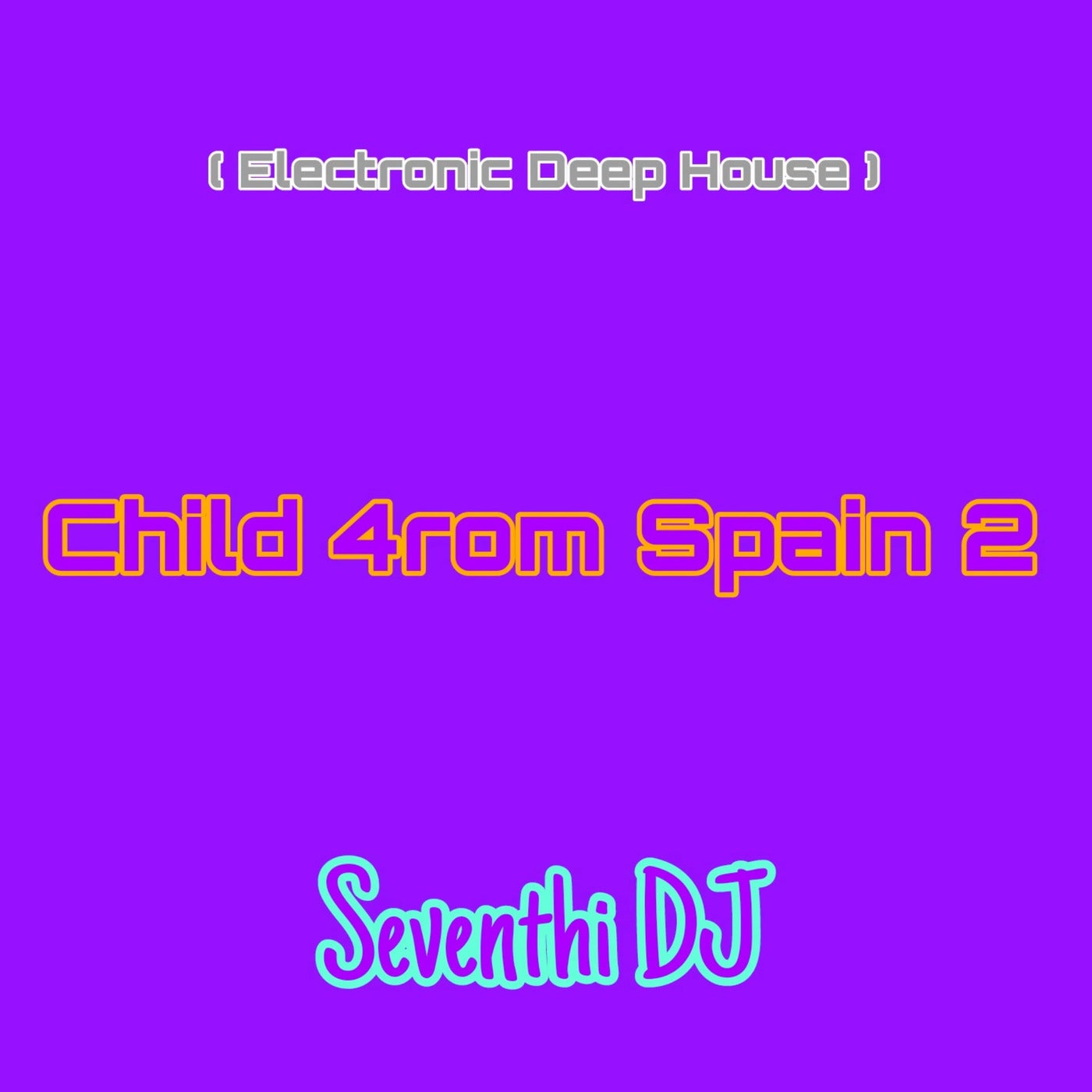 Child 4rom Spain 2 (Electronic Deep House)