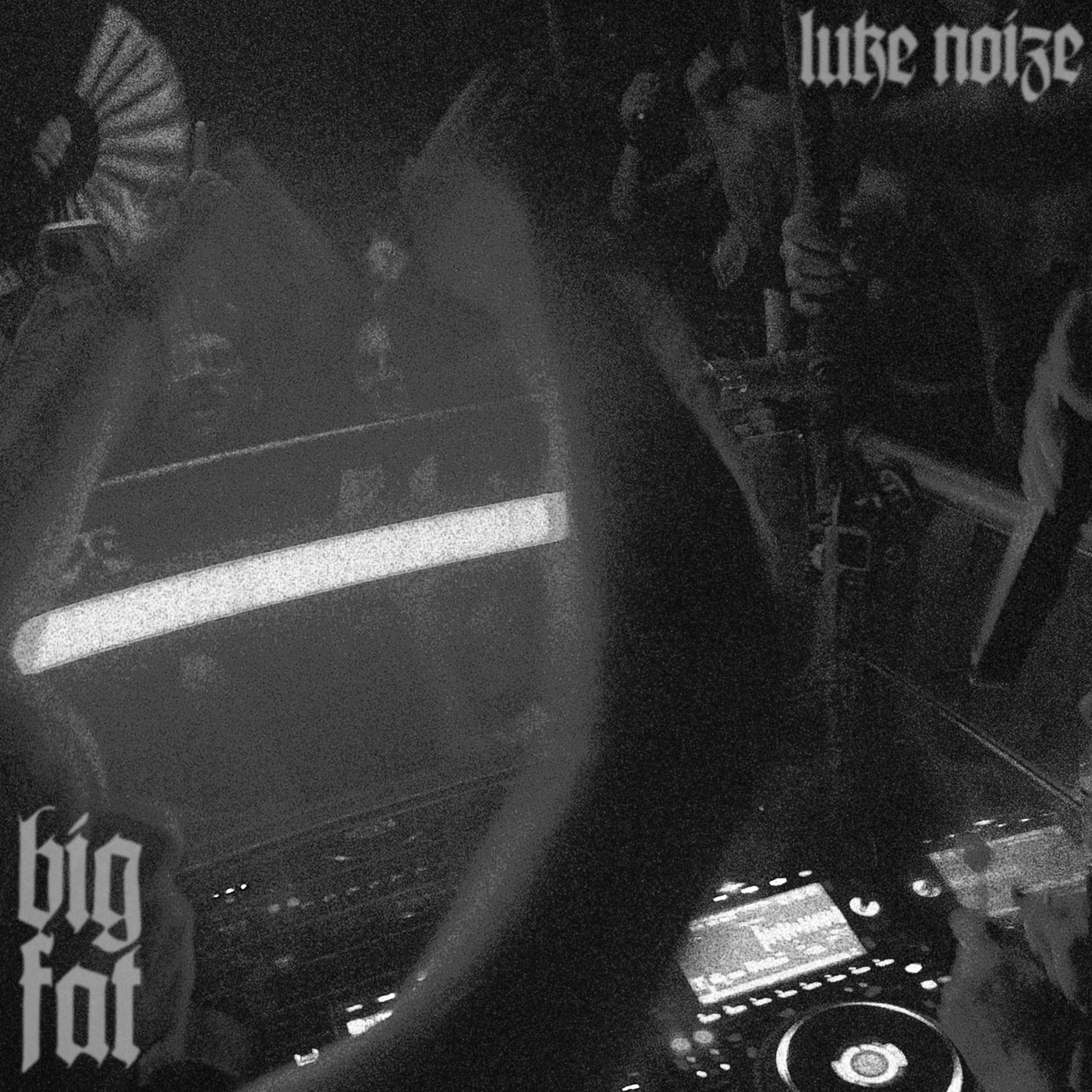 Luke Noize - Big Fat