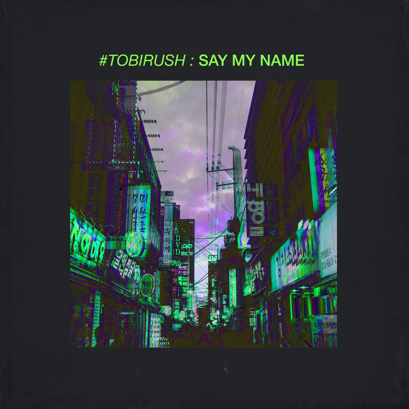 #TOBIRUSH: Say My Name