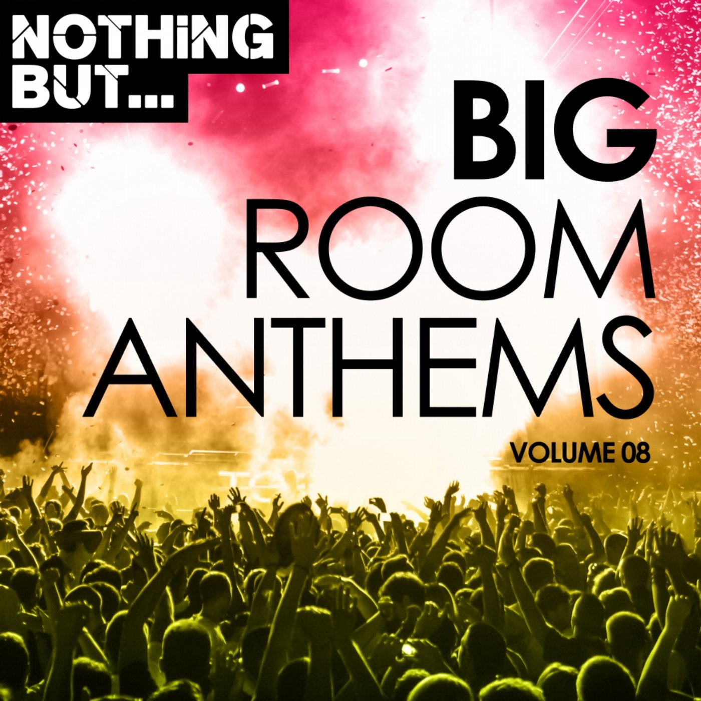 Nothing But... Big Room Anthems, Vol. 08