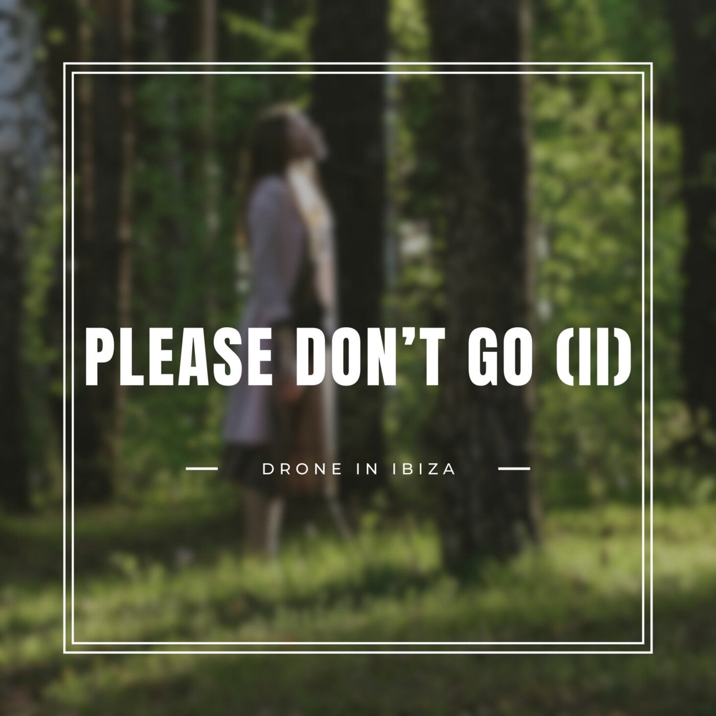 Please Don't Go (PART II)