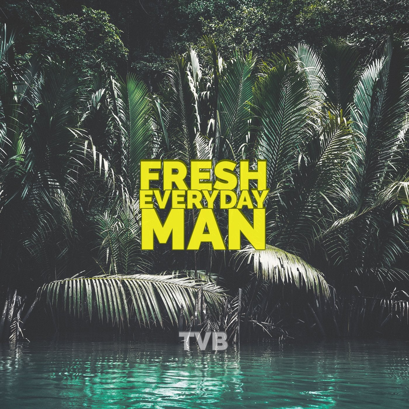 Fresh Everyday Man