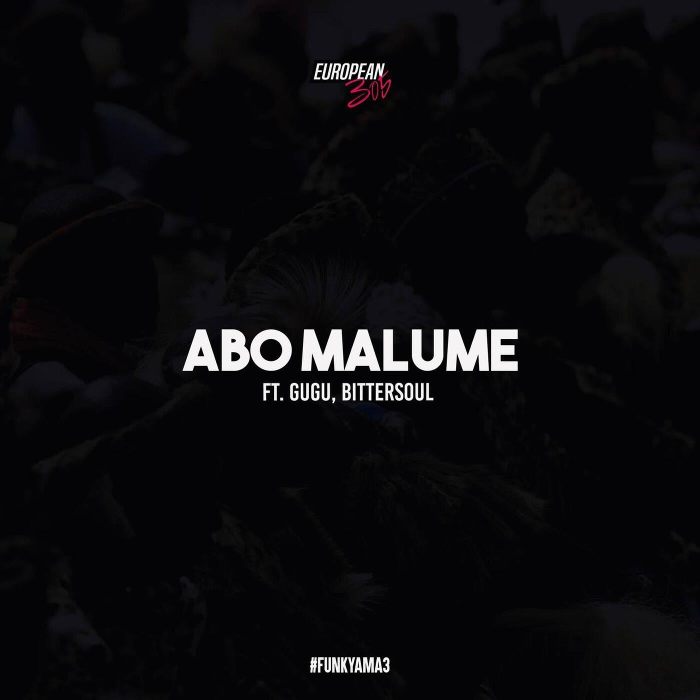 Abo Malume (feat. Bittersoul & Gugu)