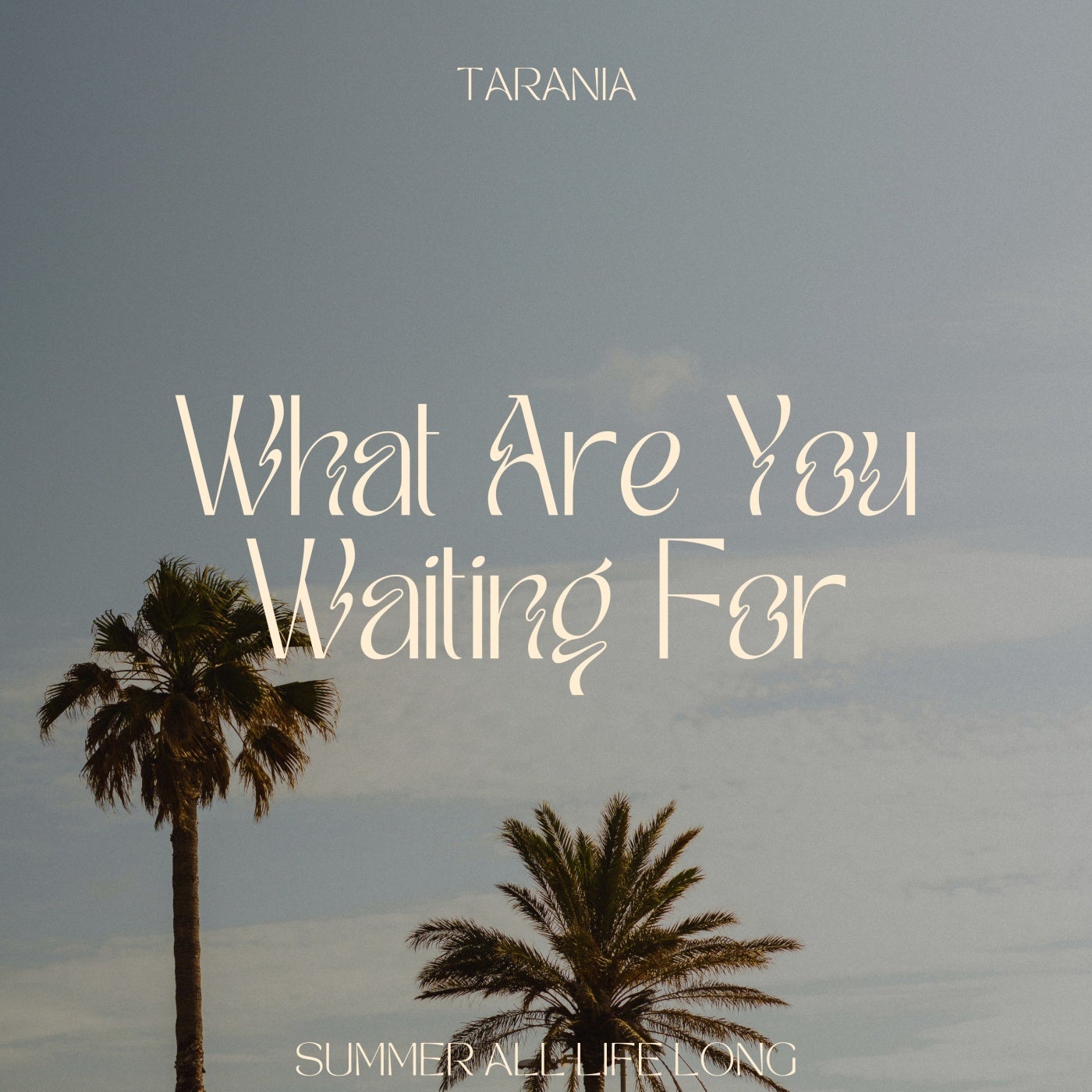 What Are You Waiting for