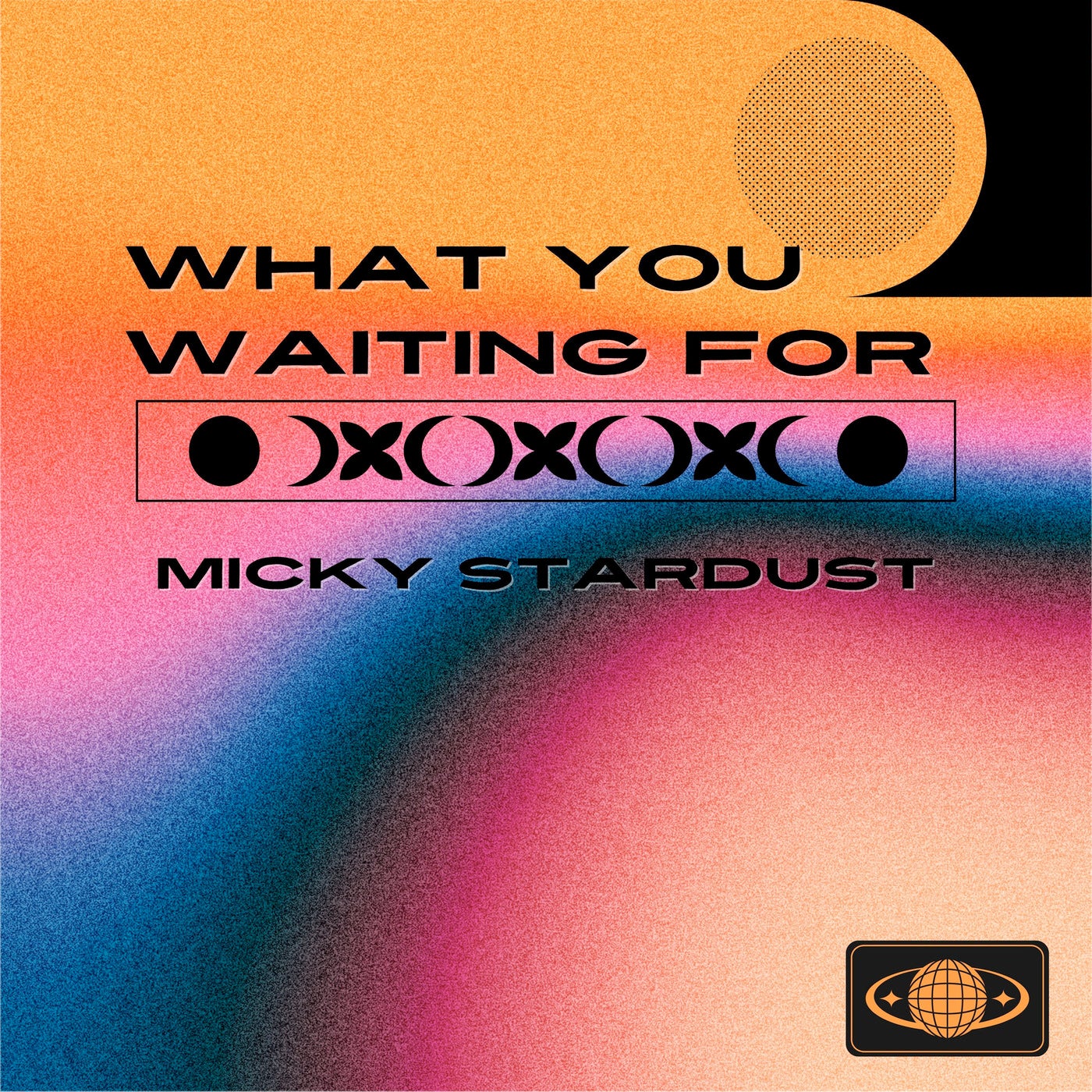 What You Waiting For