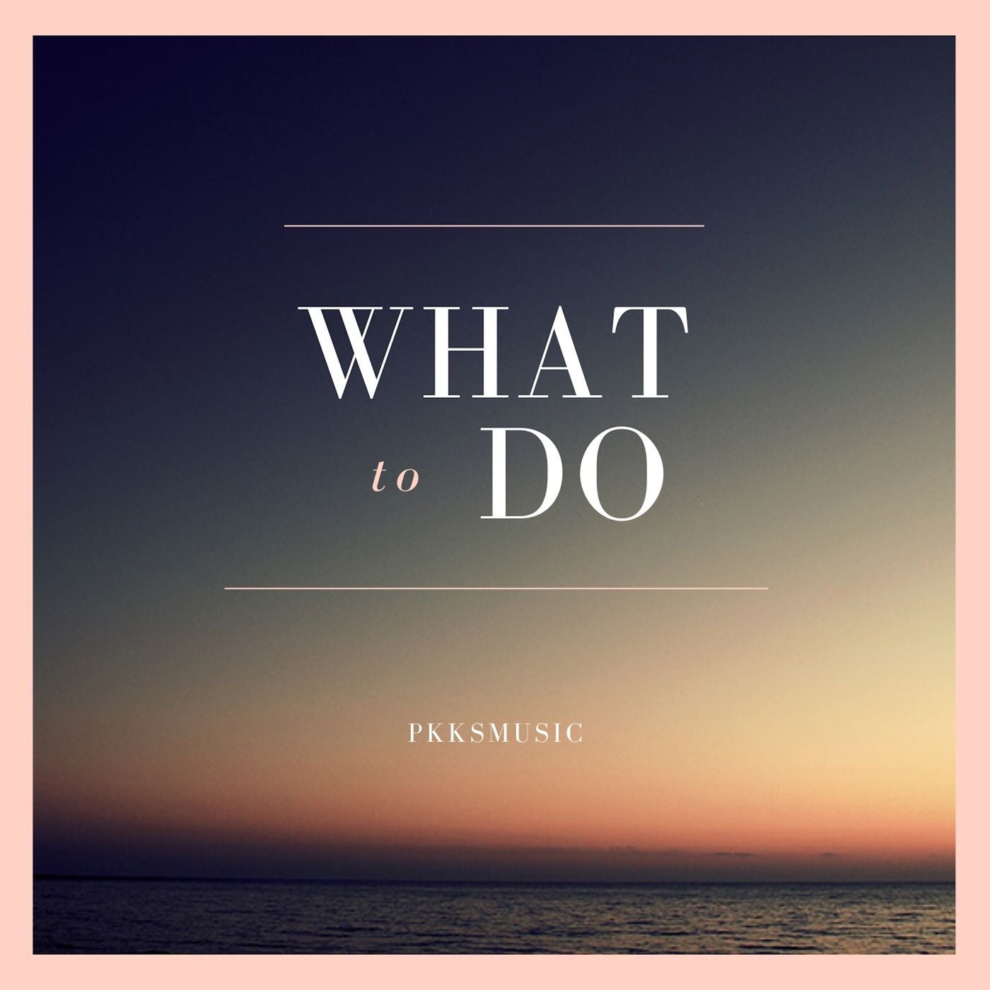 What To Do