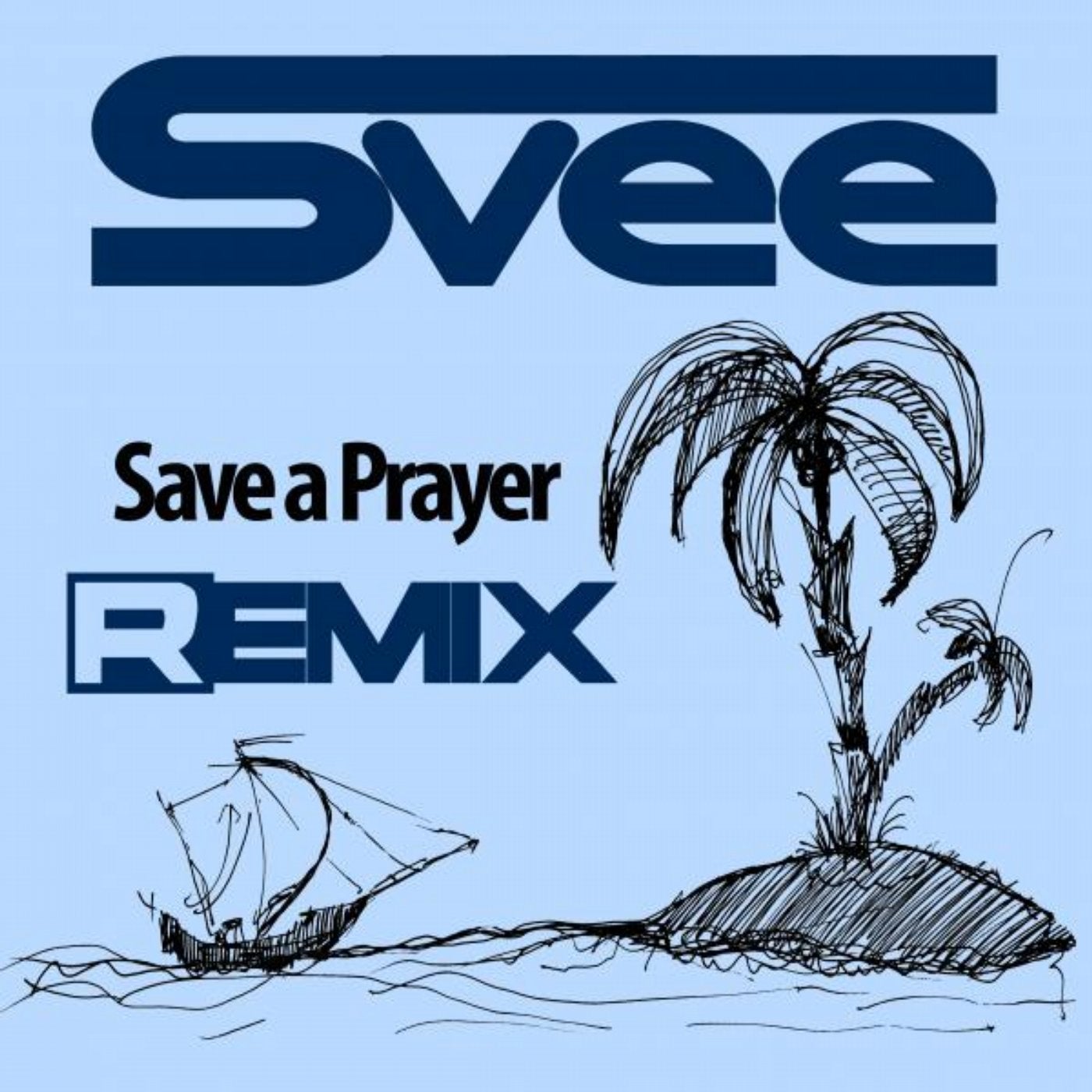 Svee Save a Prayer Remix