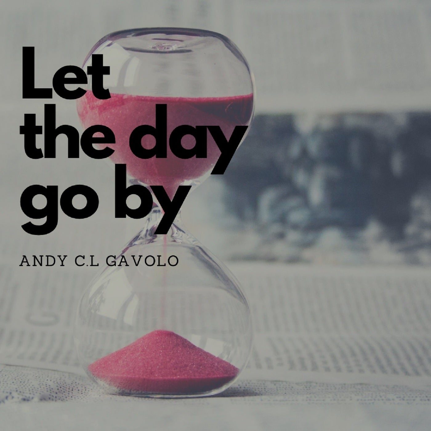 LET THE DAY GO BY