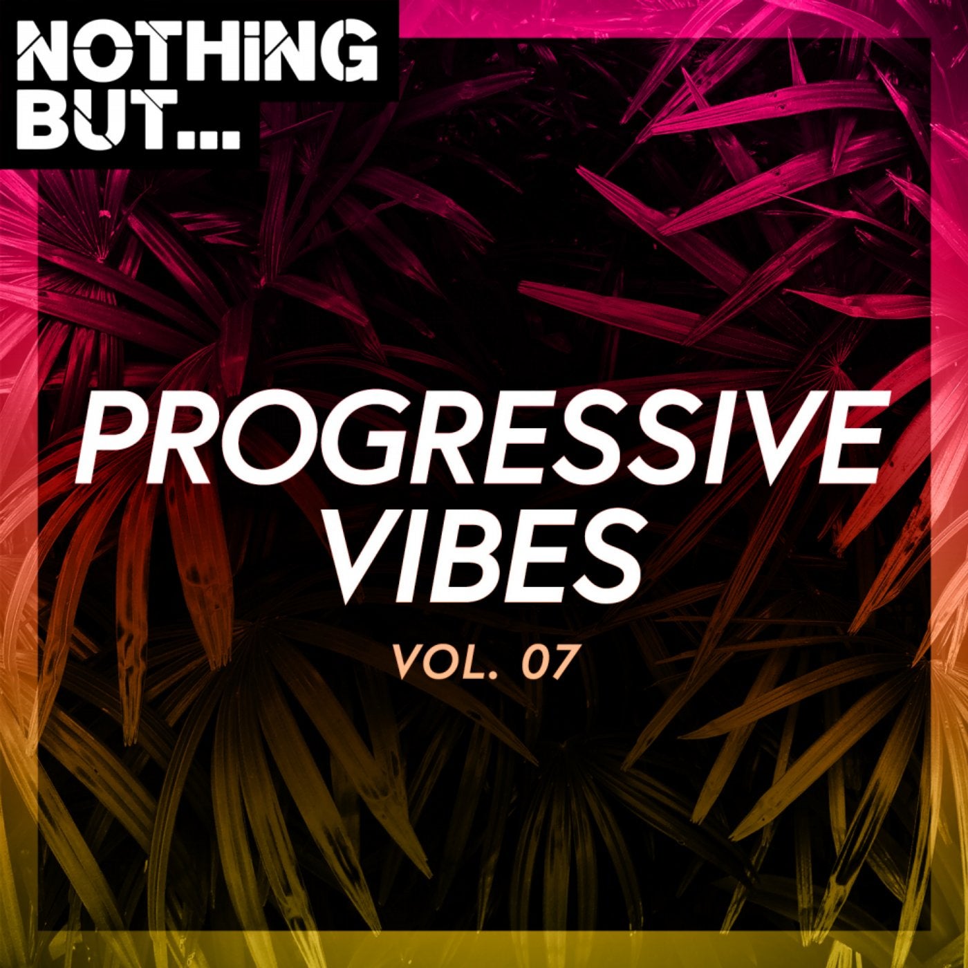 Nothing But... Progressive Vibes, Vol. 07