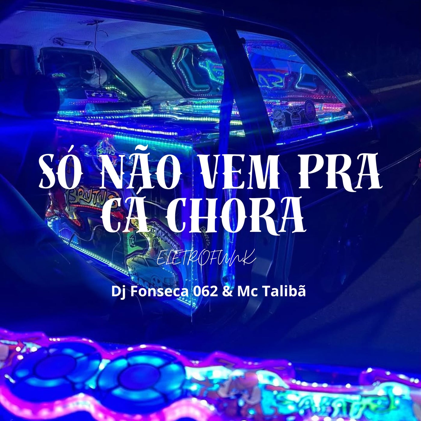 Só Não Vem pra Cá Chorar (Eletrofunk)