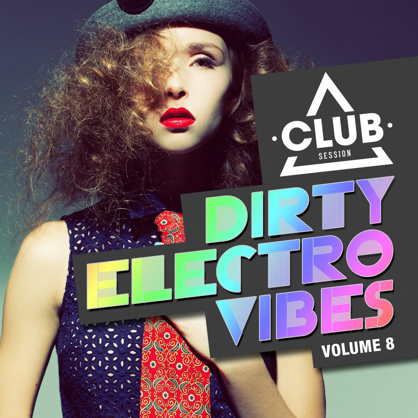 Dirty Electro Vibes Volume 8