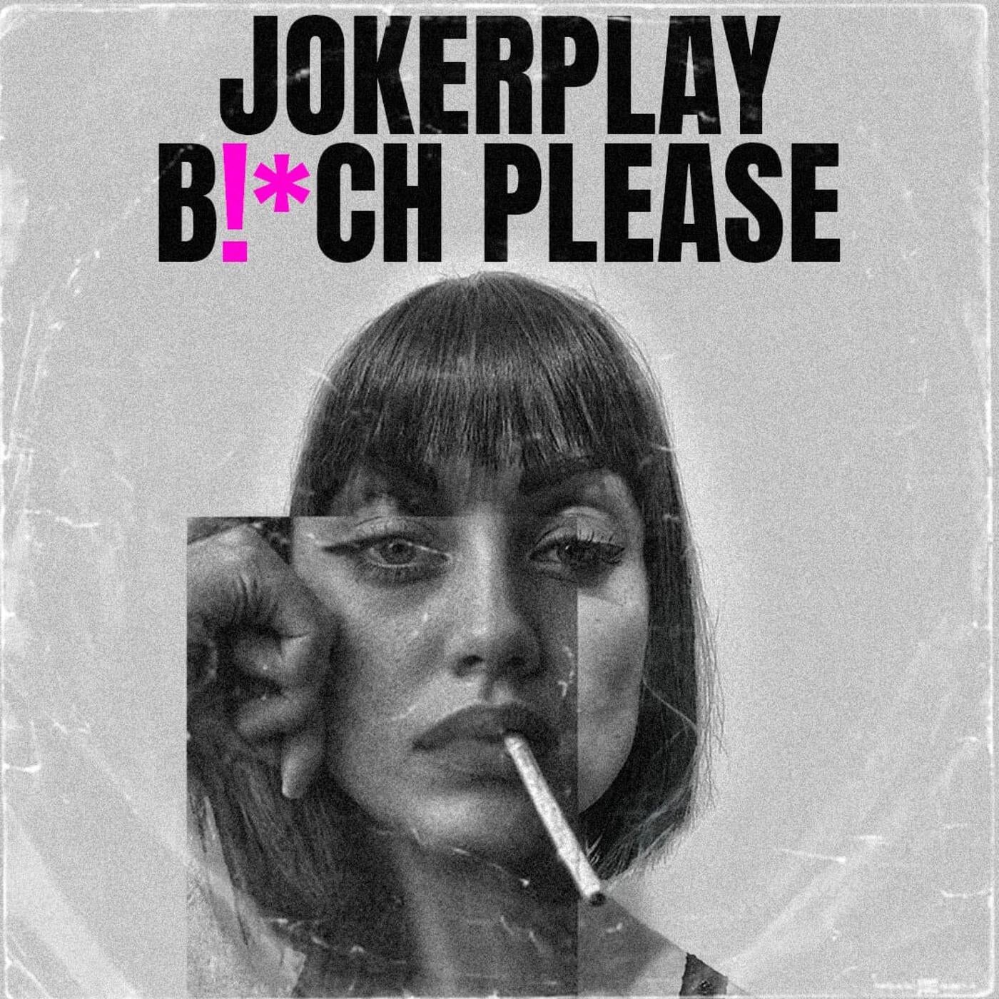 B!TCH PLEASE