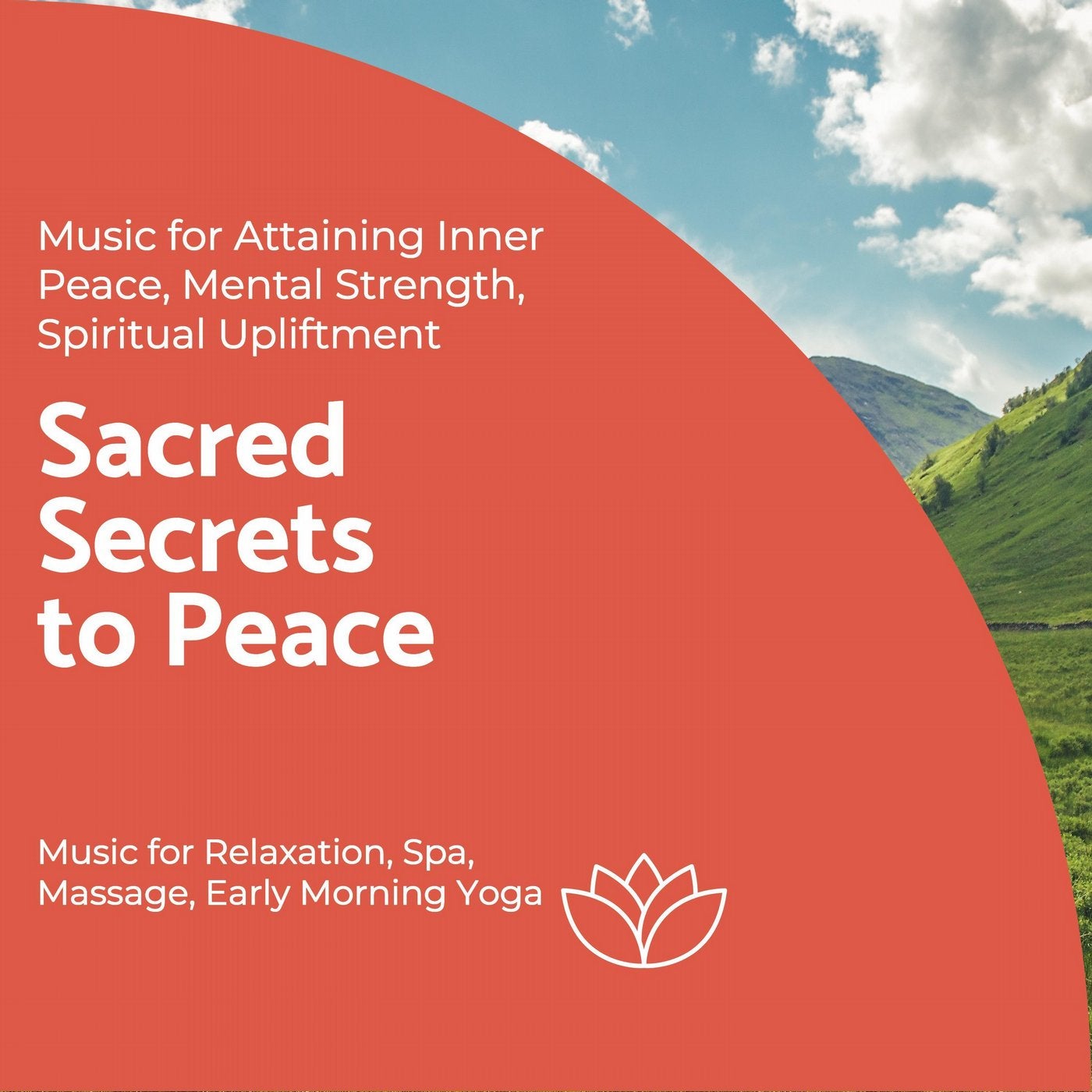 Sacred Secrets To Peace (Music For Attaining Inner Peace, Mental Strength, Spiritual Upliftment) (Music For Relaxation, Spa, Massage, Early Morning Yoga)