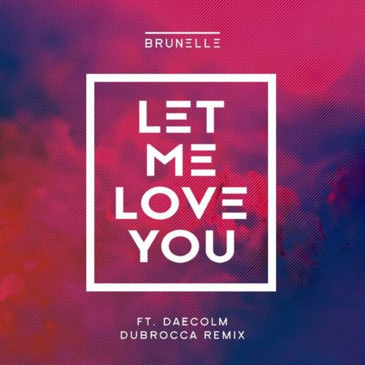 Let Me Love You (DubRocca Remix)