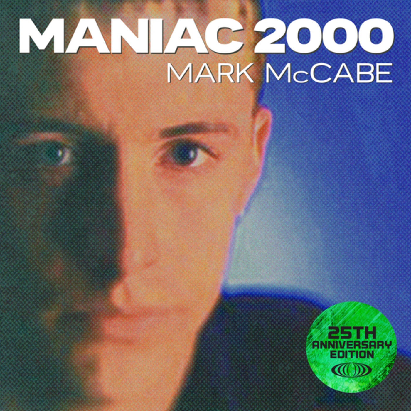Maniac 2000 (25th Anniversary Edition)