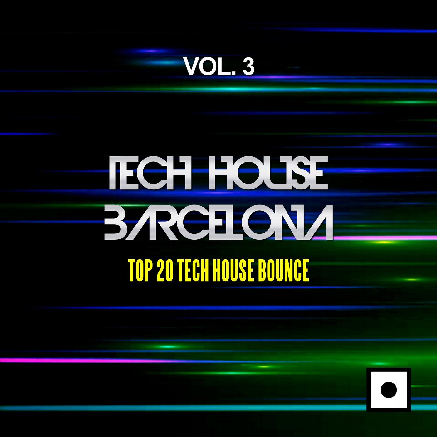 Tech House Barcelona, Vol. 3 (Top 20 Tech House Bounce)