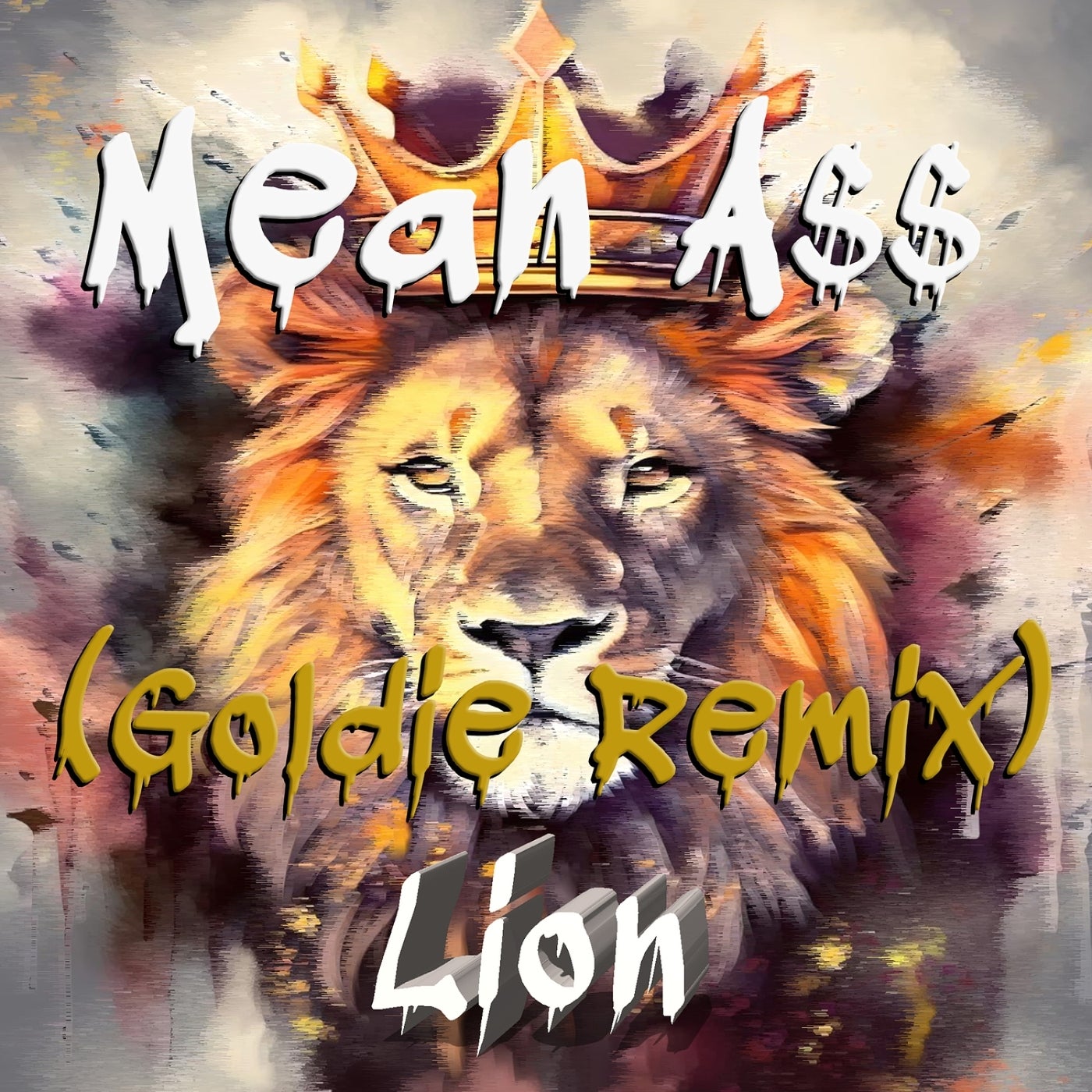 Mean a$$ Lion (Goldie Remix)