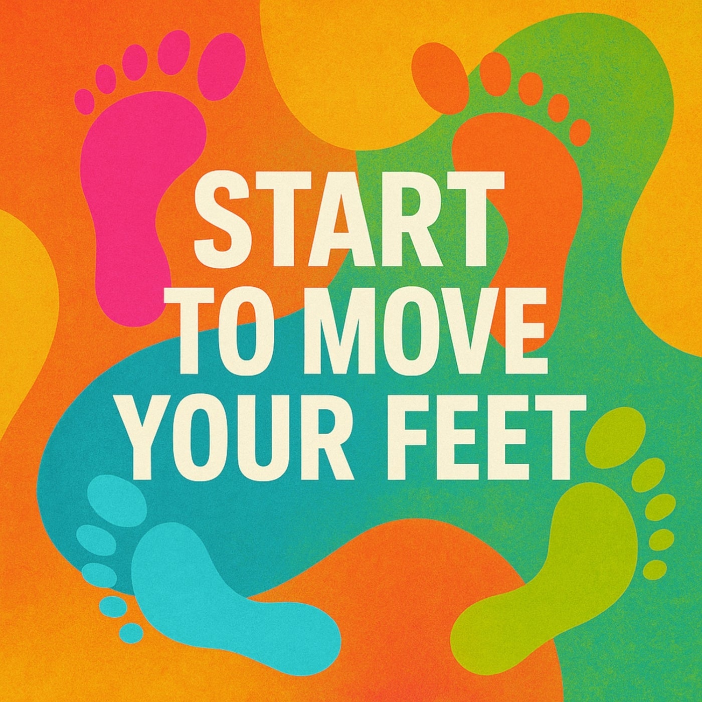Start to Move Your Feet