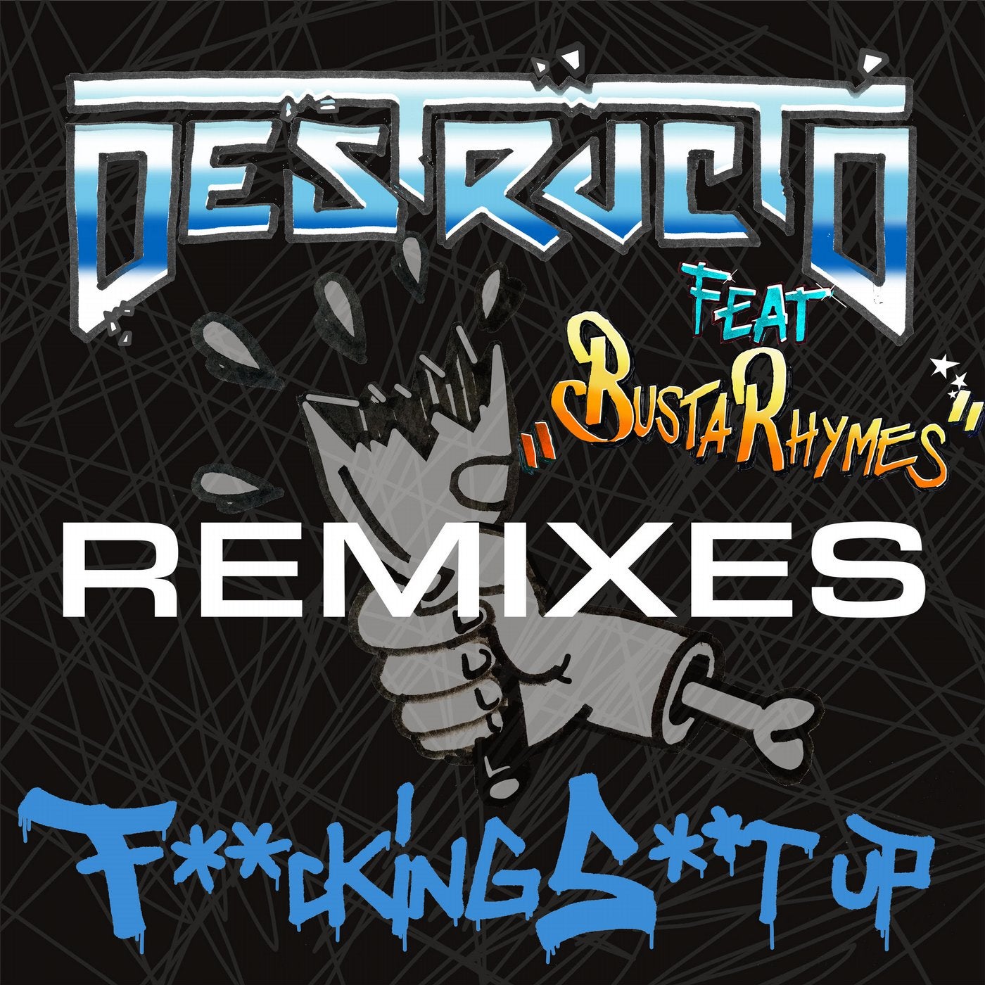 Fucking Shit Up (Remixes) [Feat. Busta Rhymes]