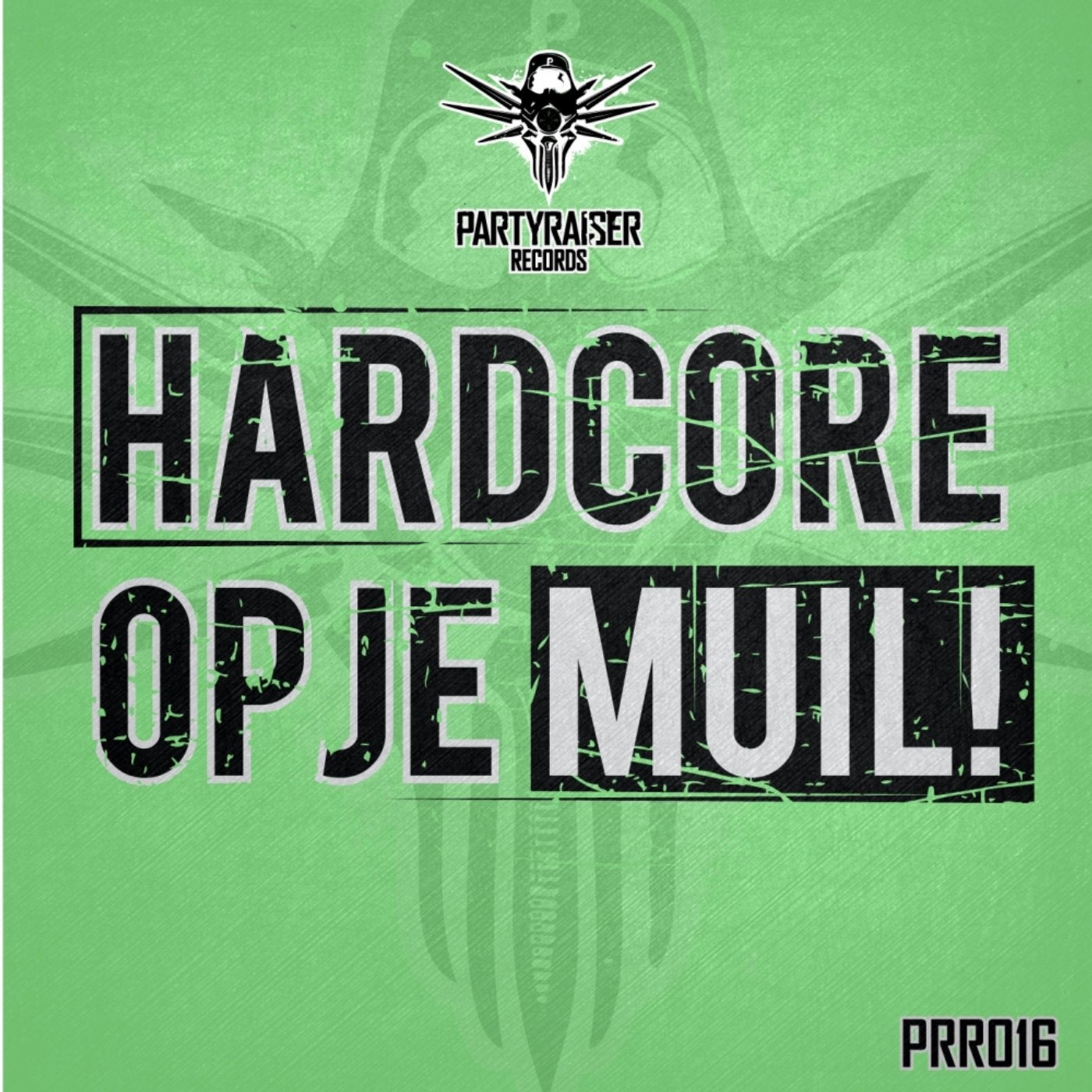 Hardcore Op Je Muil!