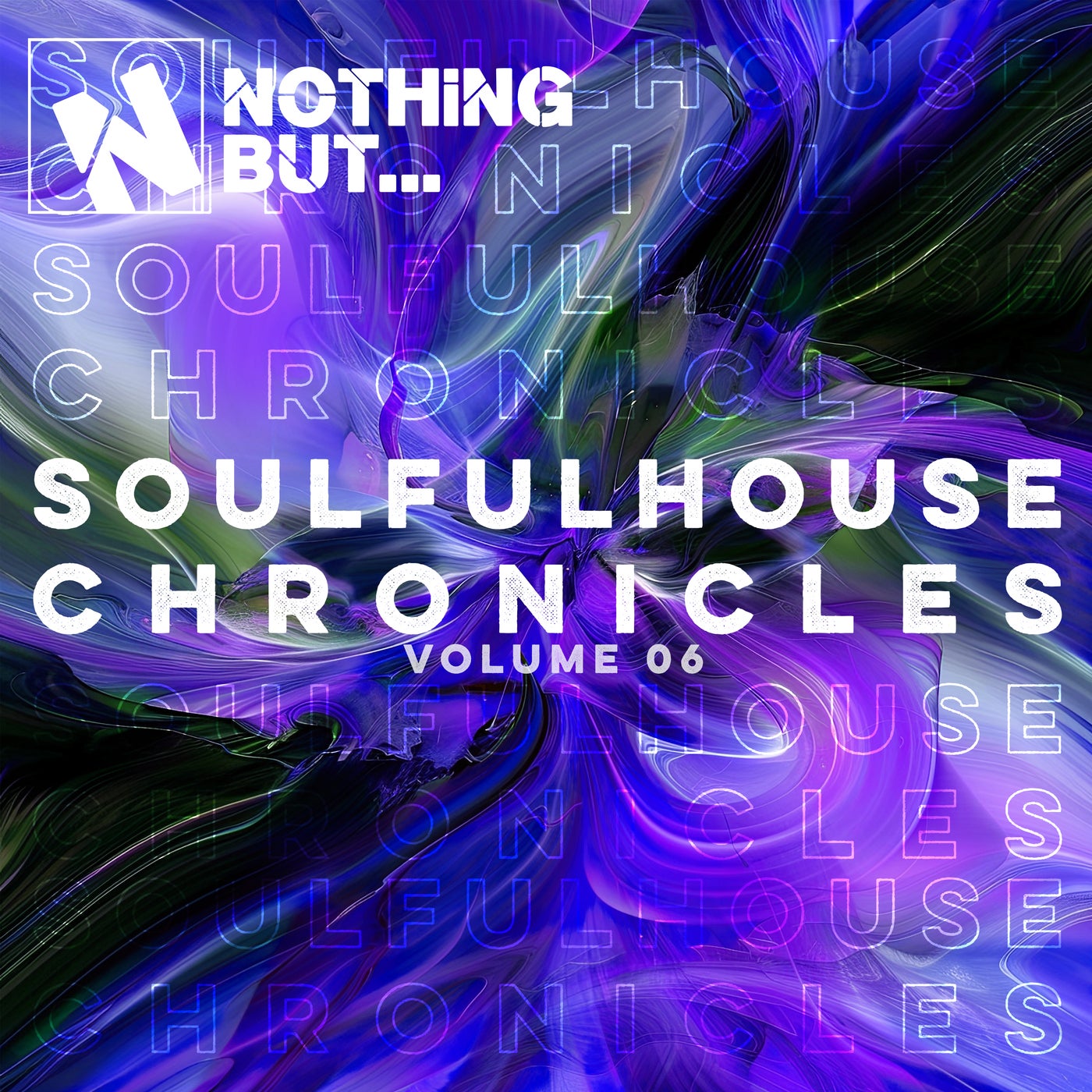 Nothing But... Soulful House Chronicles, Vol. 06