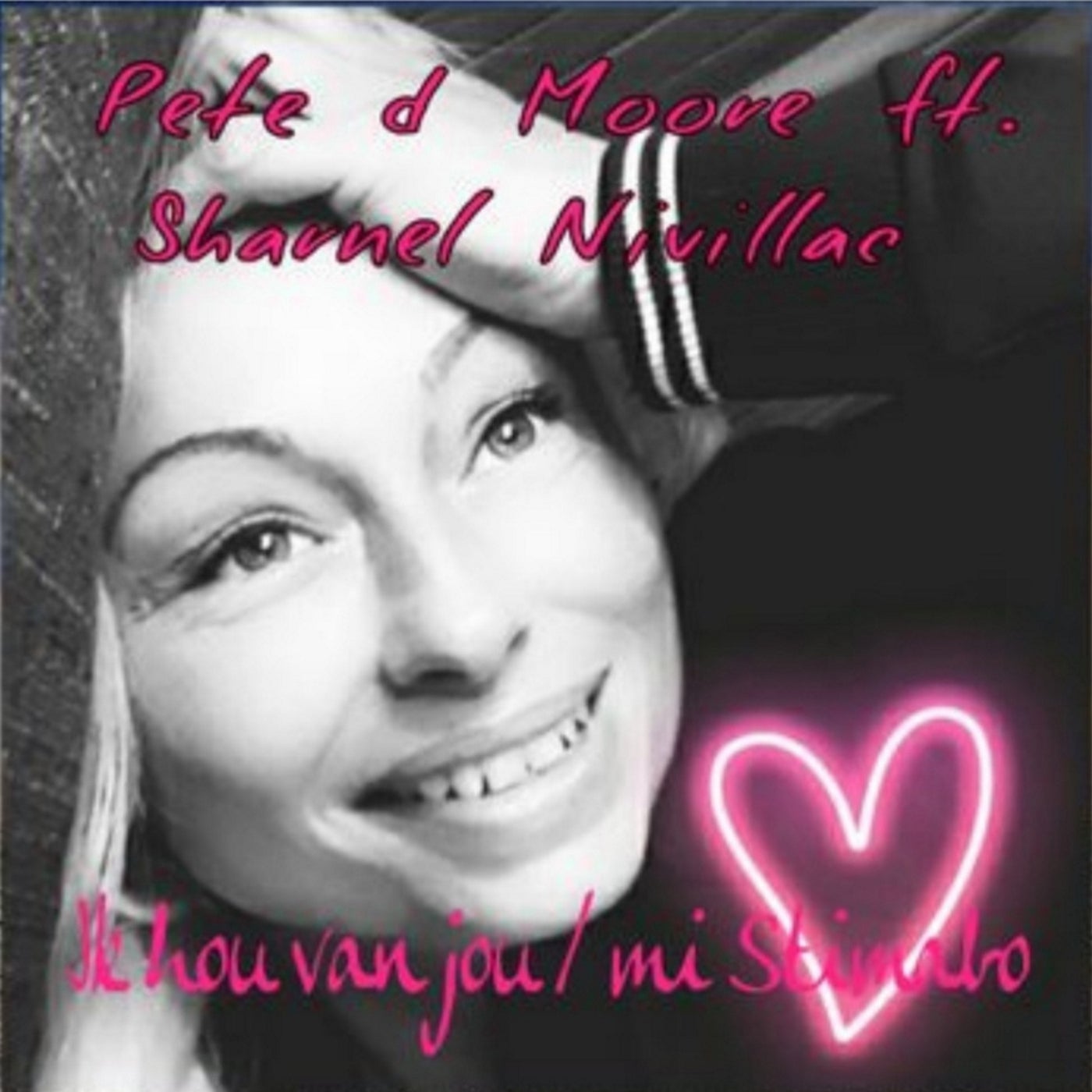 Pete D Moore, Sharnel Nivillac - Ik Hou Van Jou / Mi Stimabo (feat ...