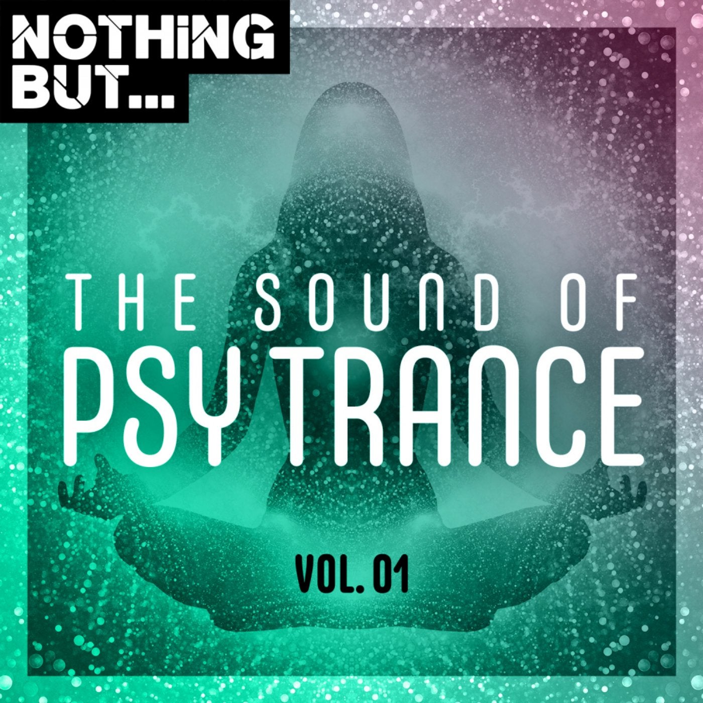Nothing But... The Sound of Psy Trance, Vol. 01