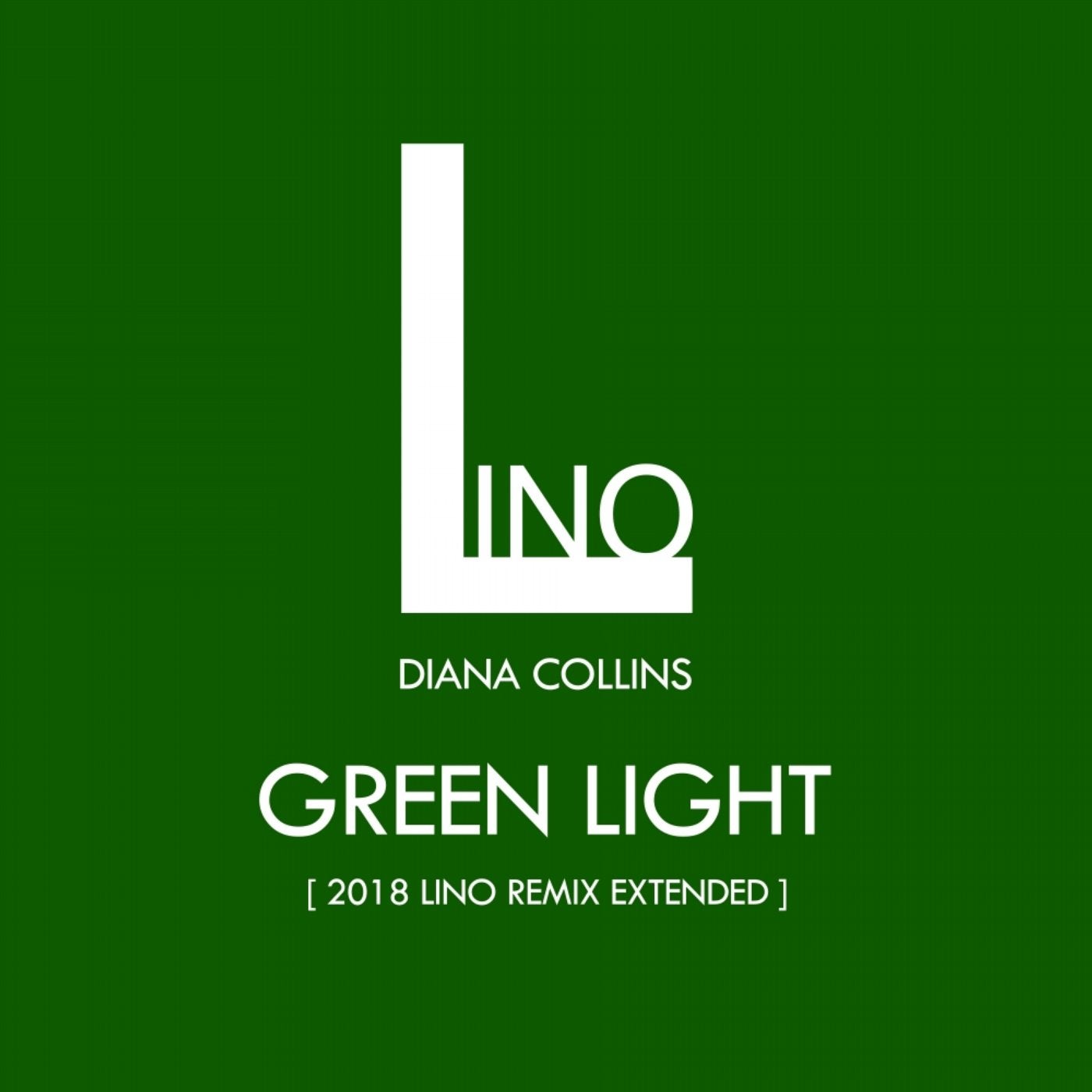 Green Light (2018 Lino Remix Extended)