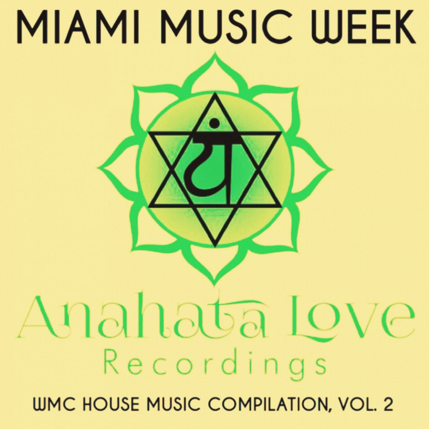 Miami Music Week: Anahata Love Recordings: WMC House Music Compilation, Vol. 2