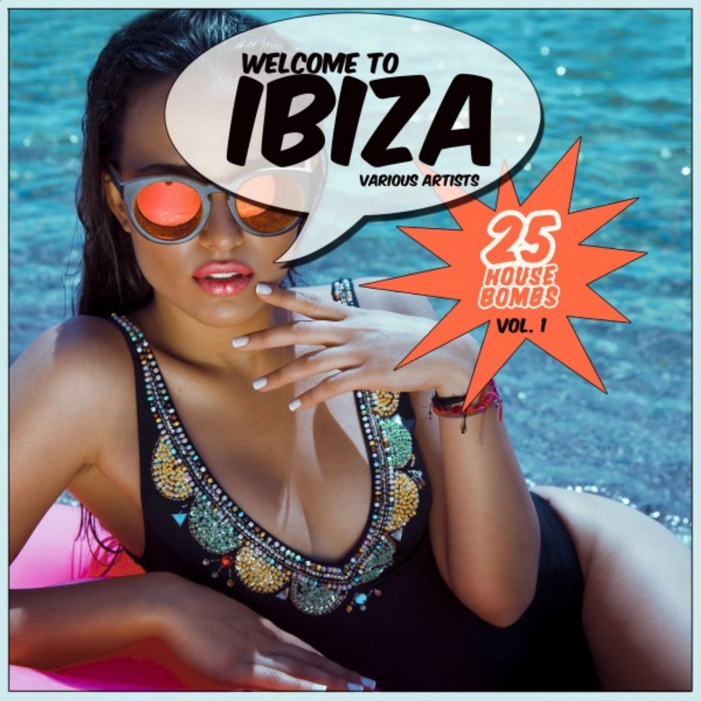 Welcome to Ibiza (25 House Bombs), Vol. 1