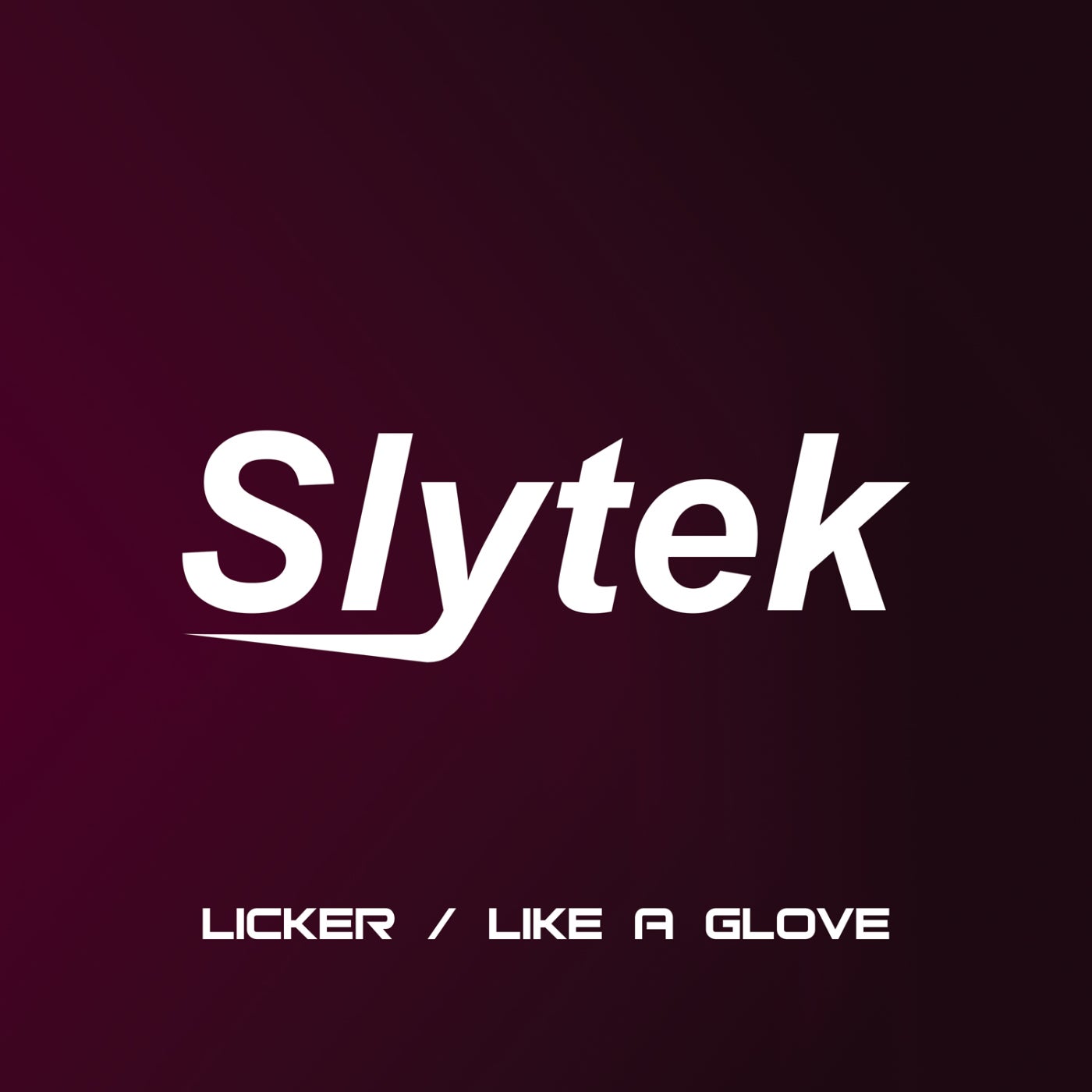 Slytek - Licker / Like A Glove