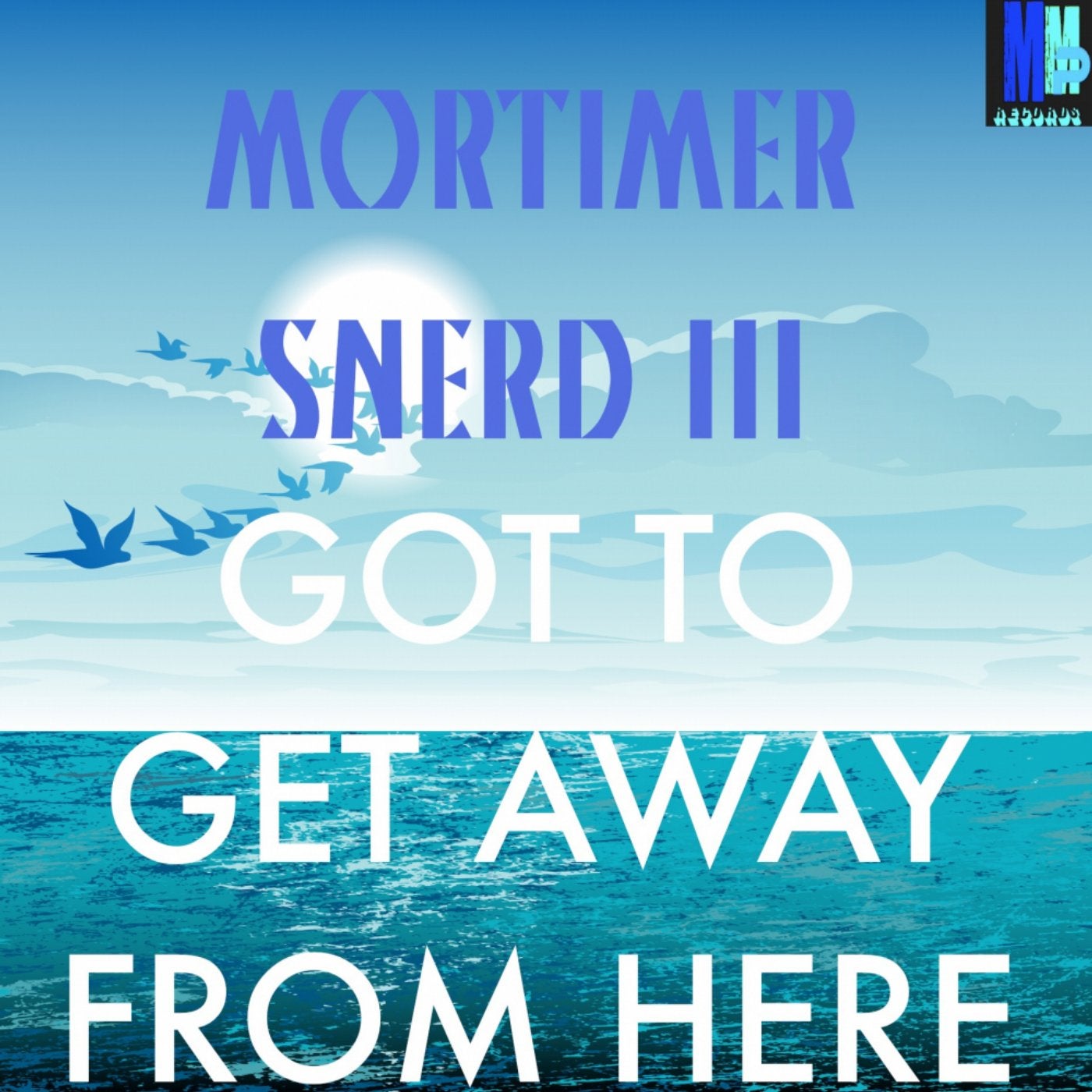 Got To Get Away From Here