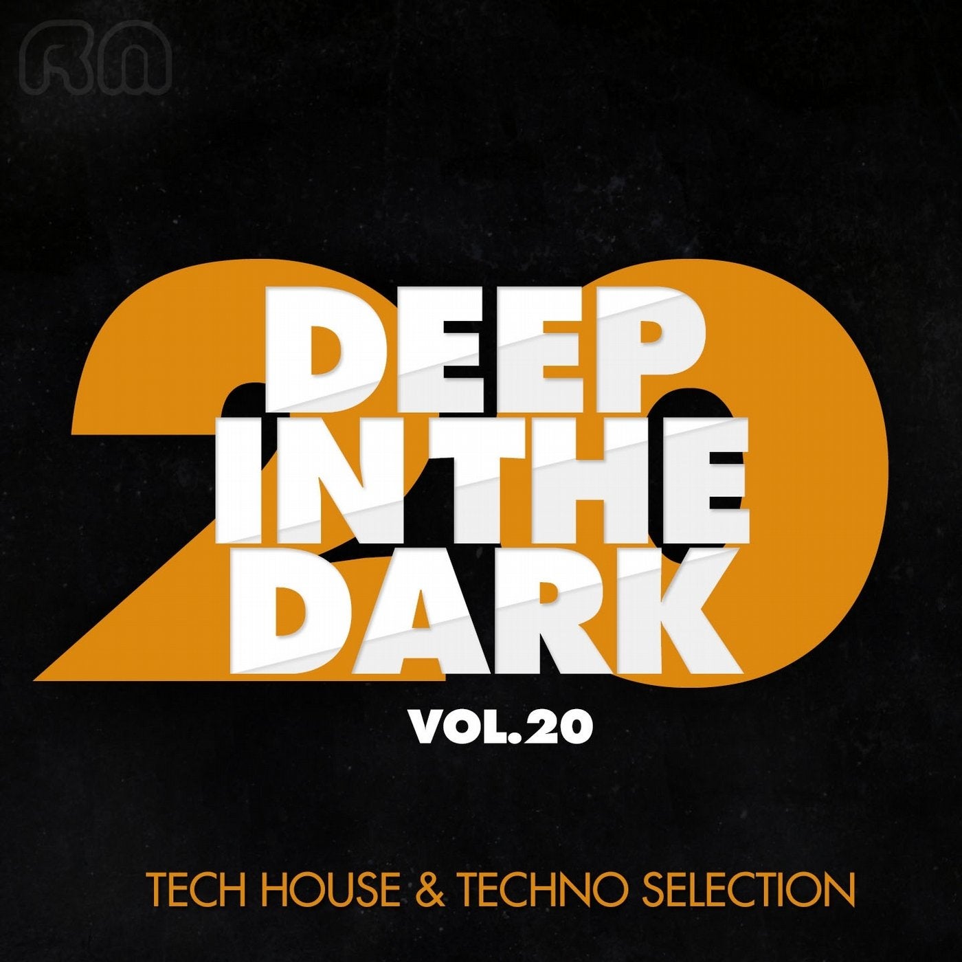 Deep in the Dark, Vol. 20 - Tech House & Techno Selection
