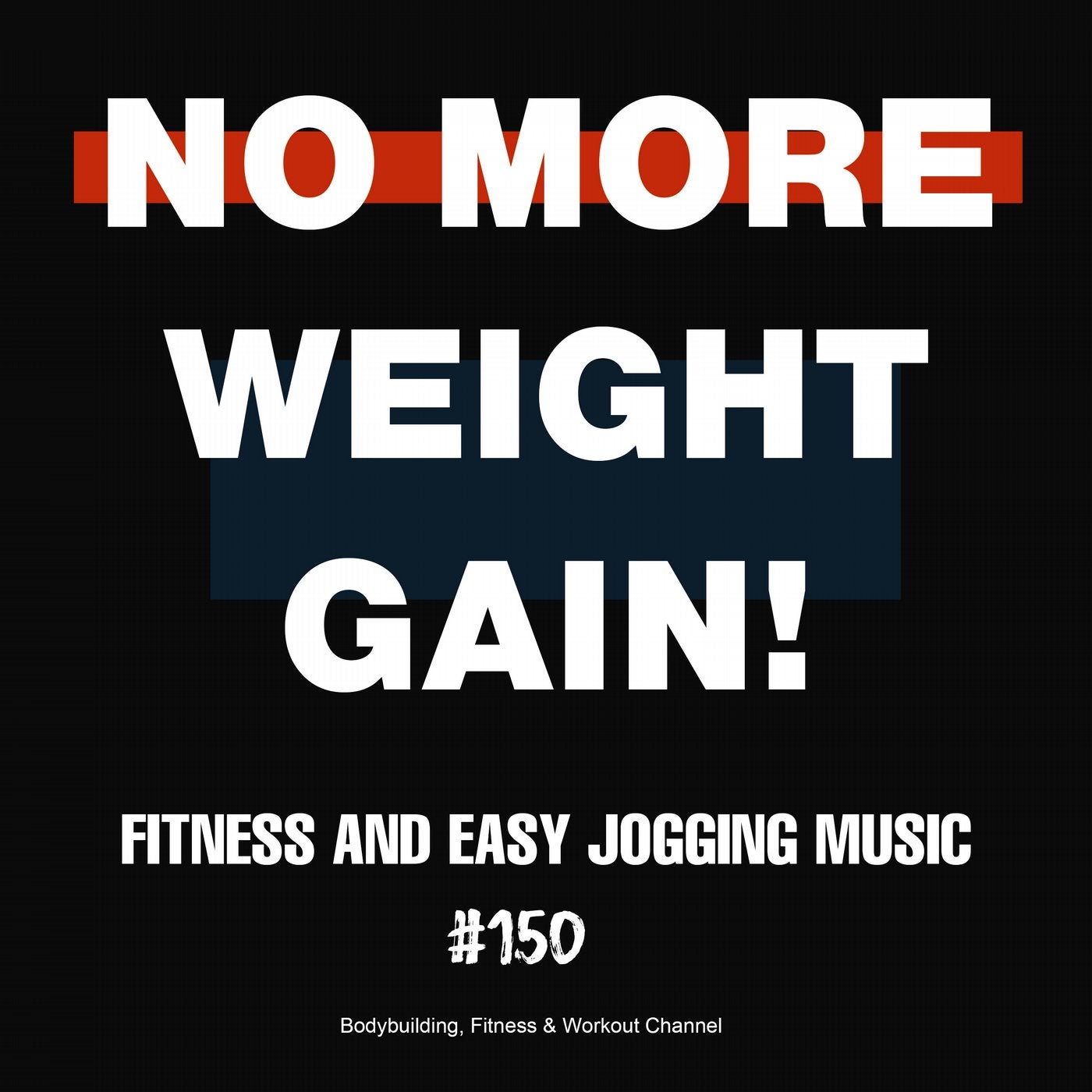 No More Weight Gain! Fitness and Easy Jogging Music #150
