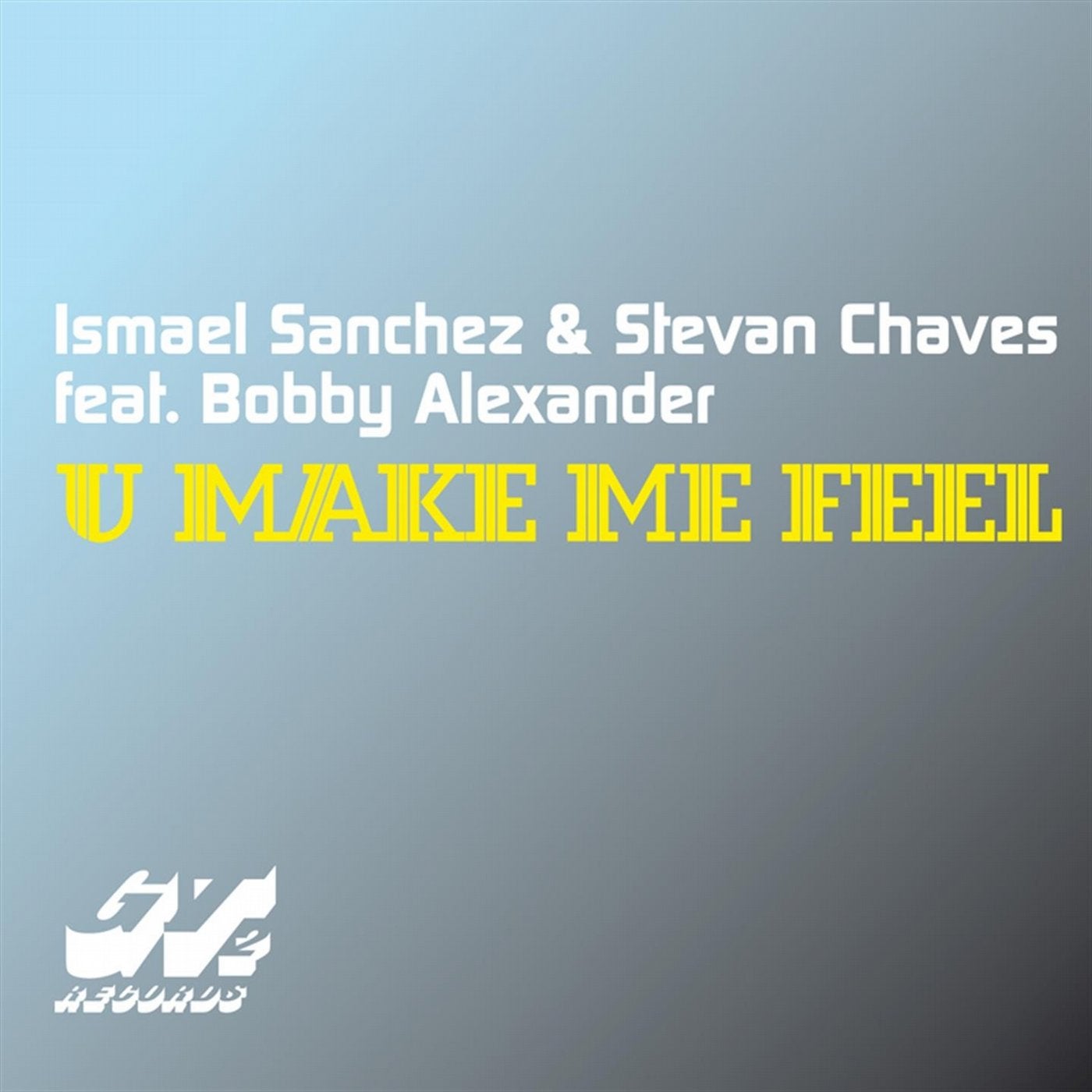 U Make Me Feel (feat. Bobby Alexander)